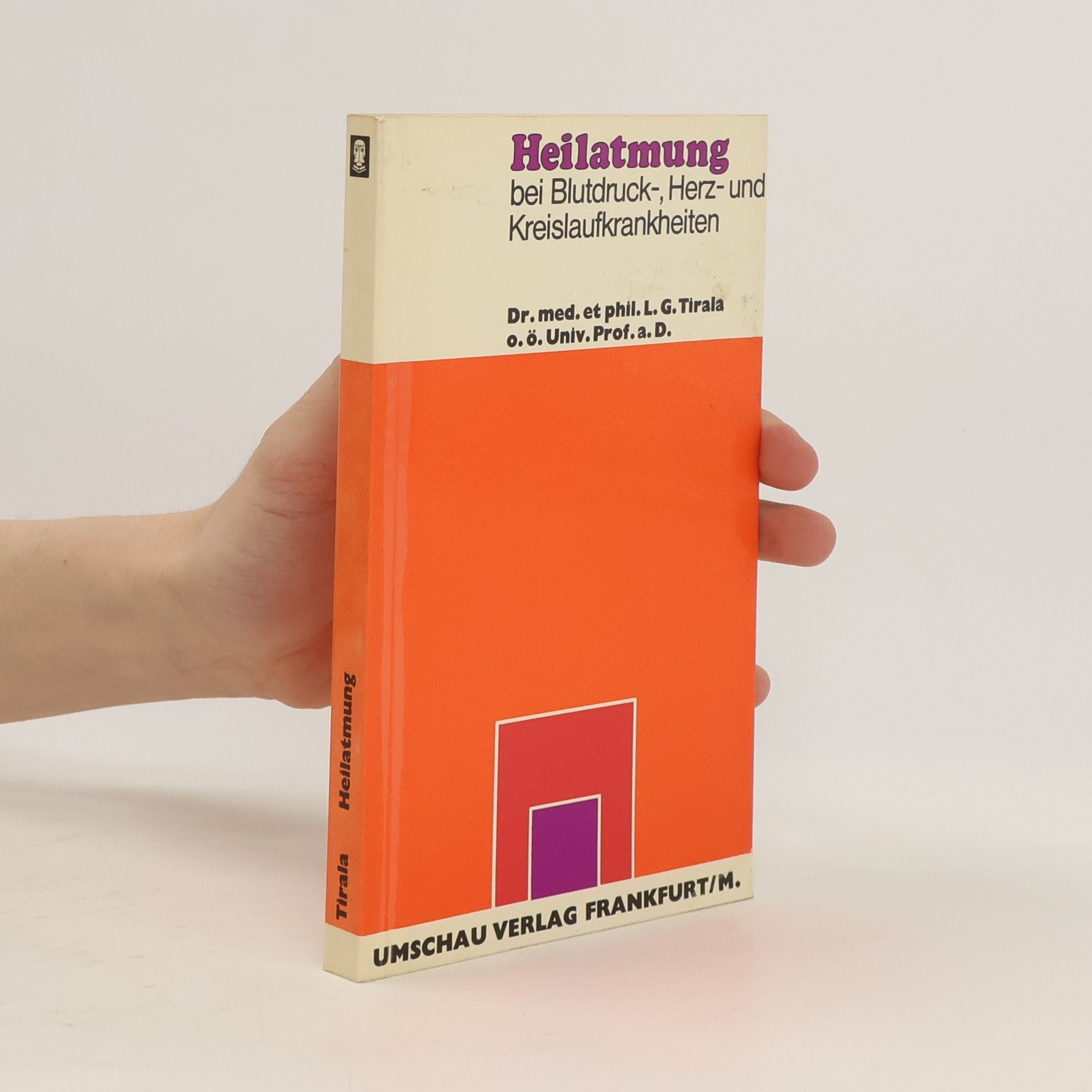 Lothar Gottlieb Tirala Heilatmung bei Blutdruck-, Herz- und Kreislaufkrankheiten