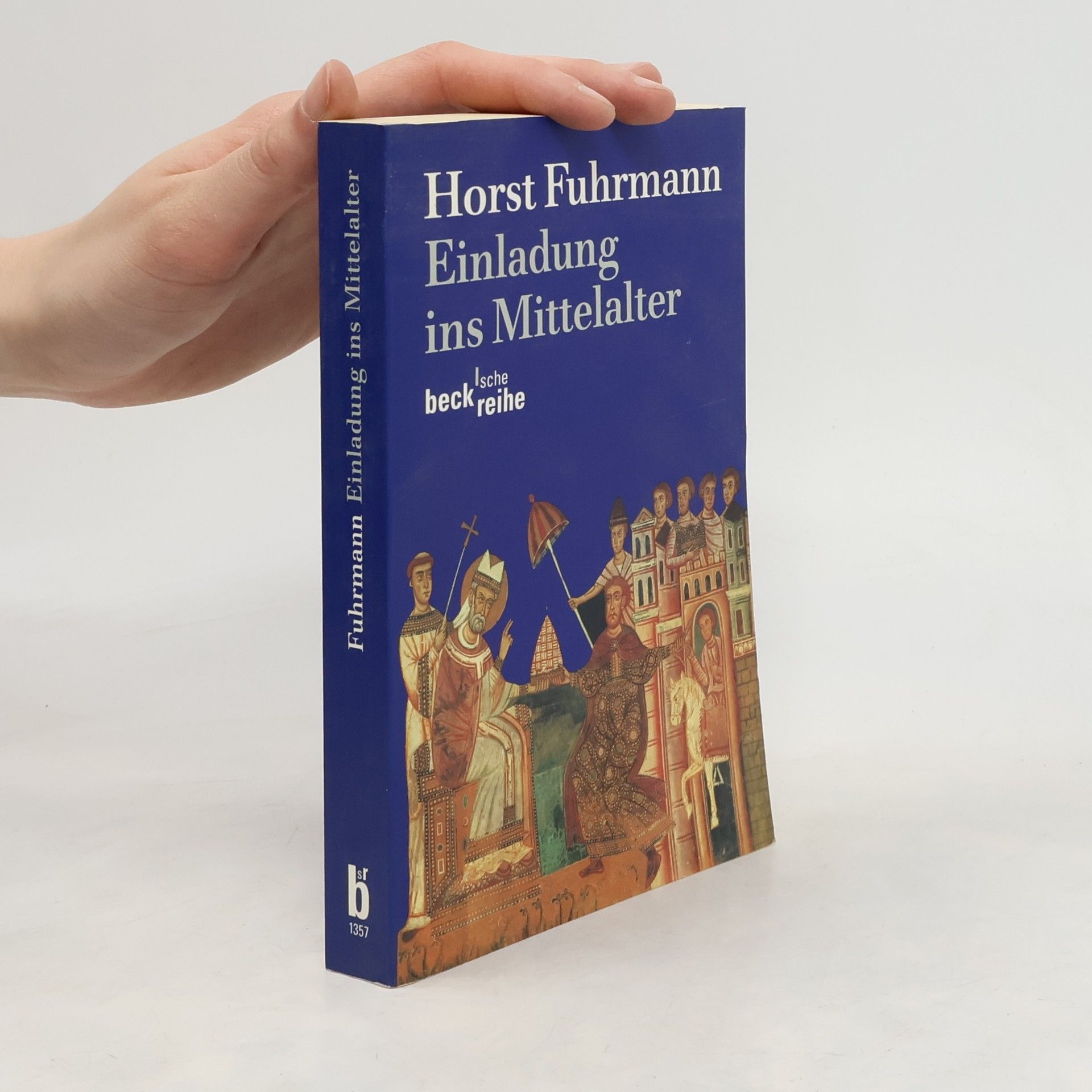Horst Fuhrmann Einladung ins Mittelalter
