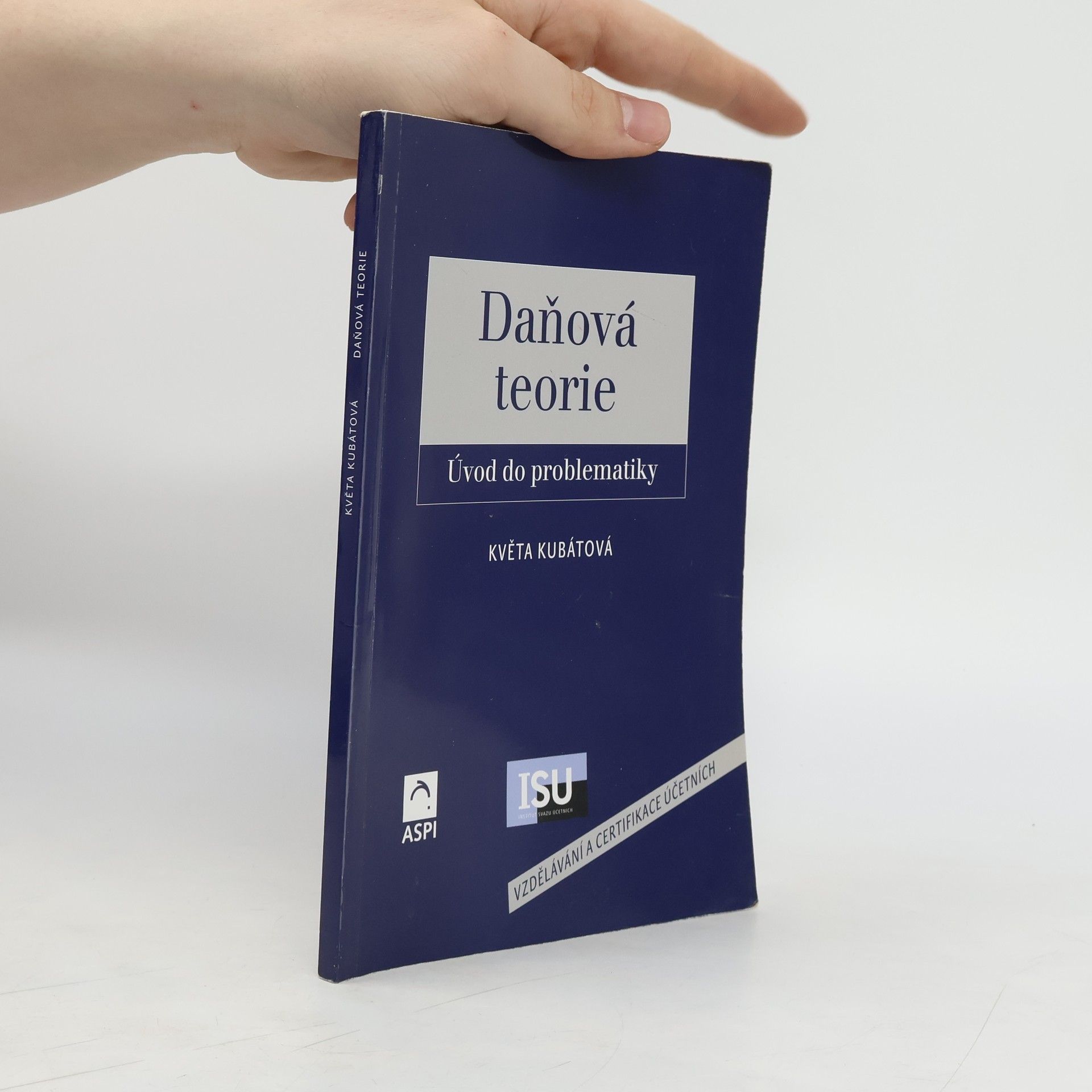 Květa Kubátová Daňová teorie: úvod do problematiky