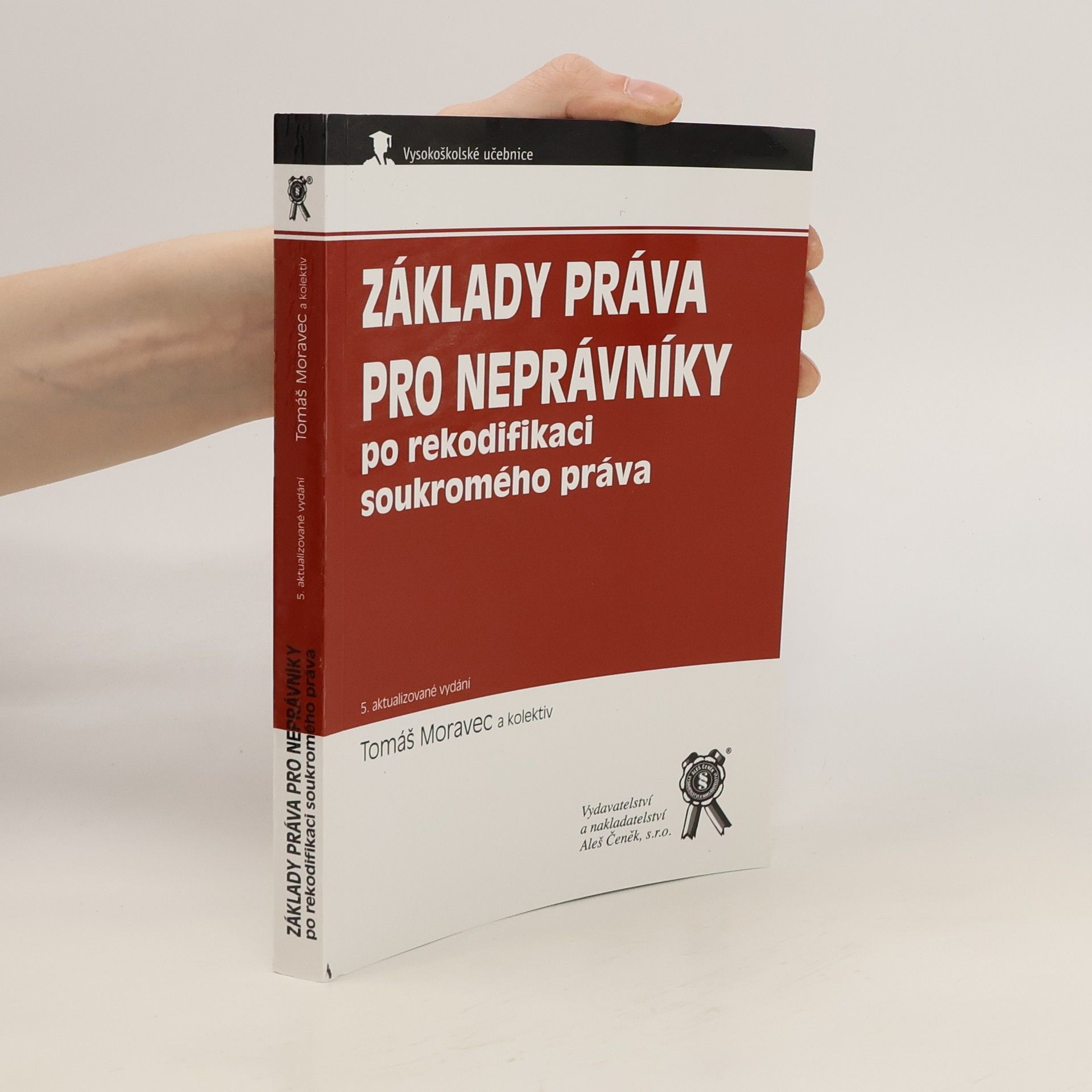 Tomáš Moravec Základy práva pro neprávníky: po rekodifikaci soukromého práva