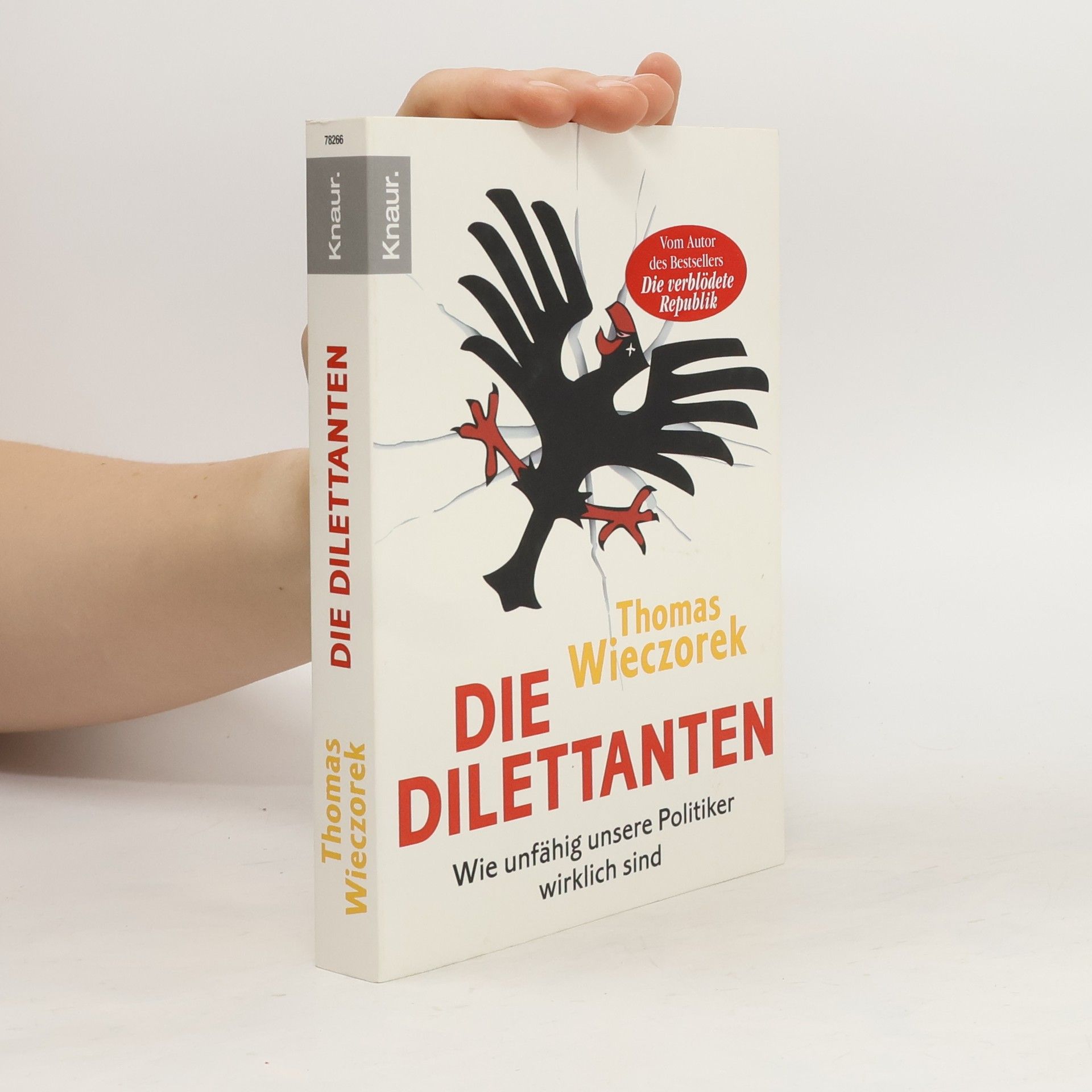 Thomas Wieczorek Die Dilettanten. Wie unfähig unsere Politiker wirklich sind