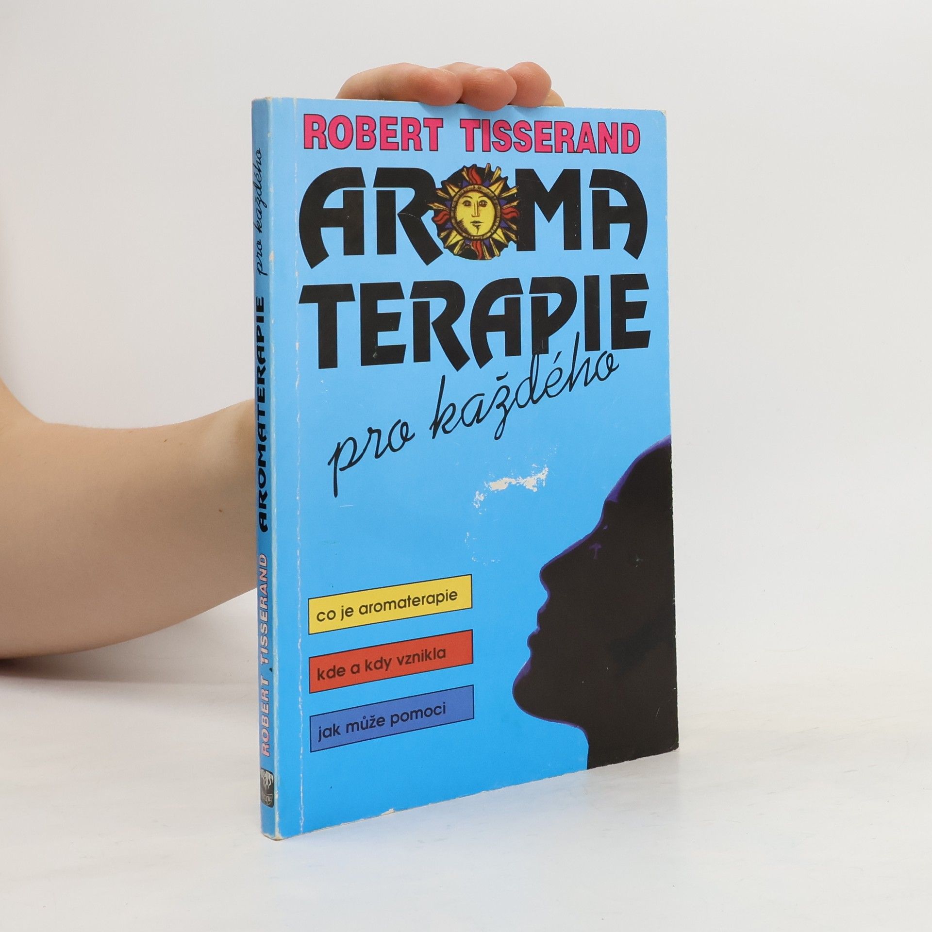 Robert Tisserand Aromaterapie pro každého