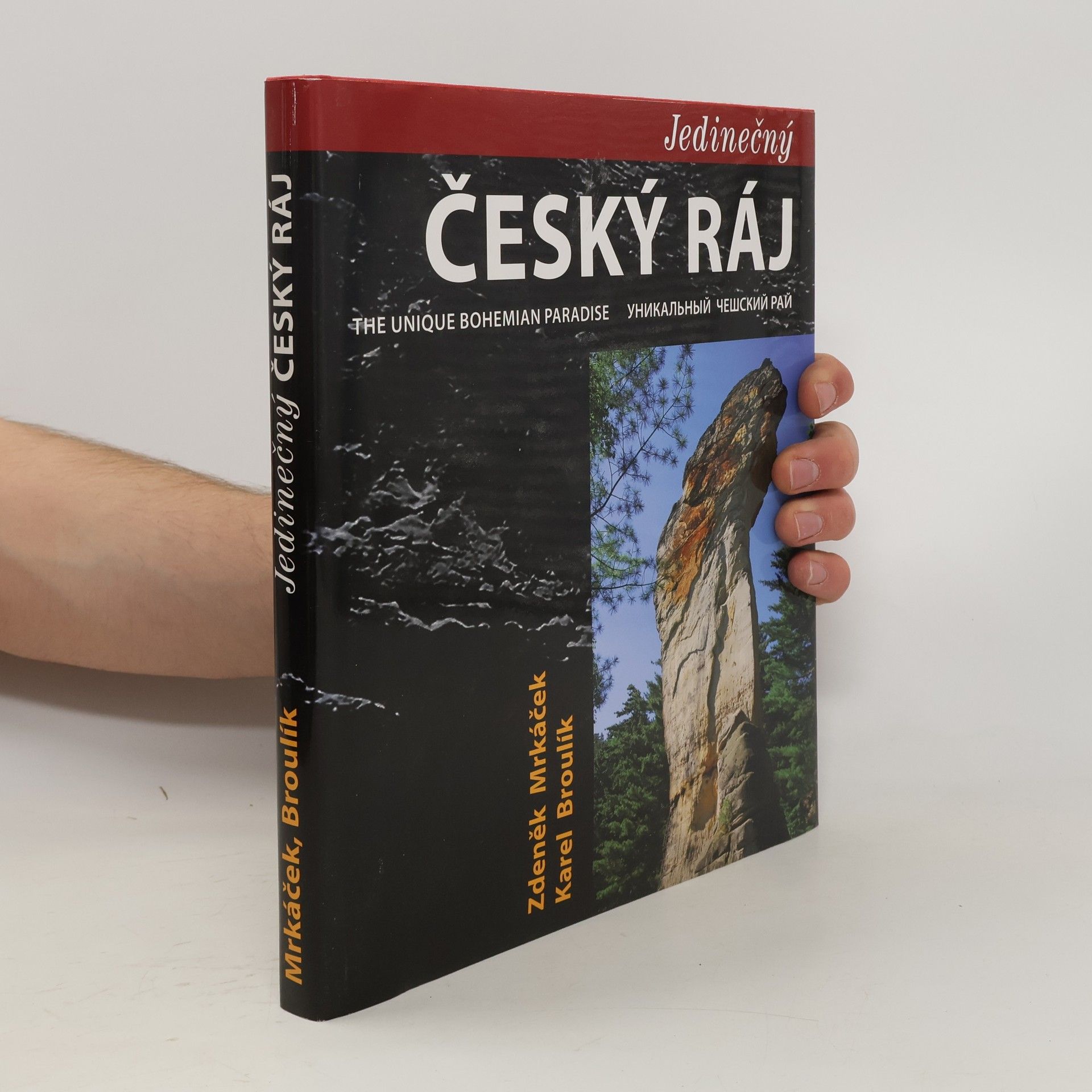 Zdeněk Mrkáček Jedinečný Český ráj = The unique Bohemian Paradise = Unikal'nyj Češskij raj