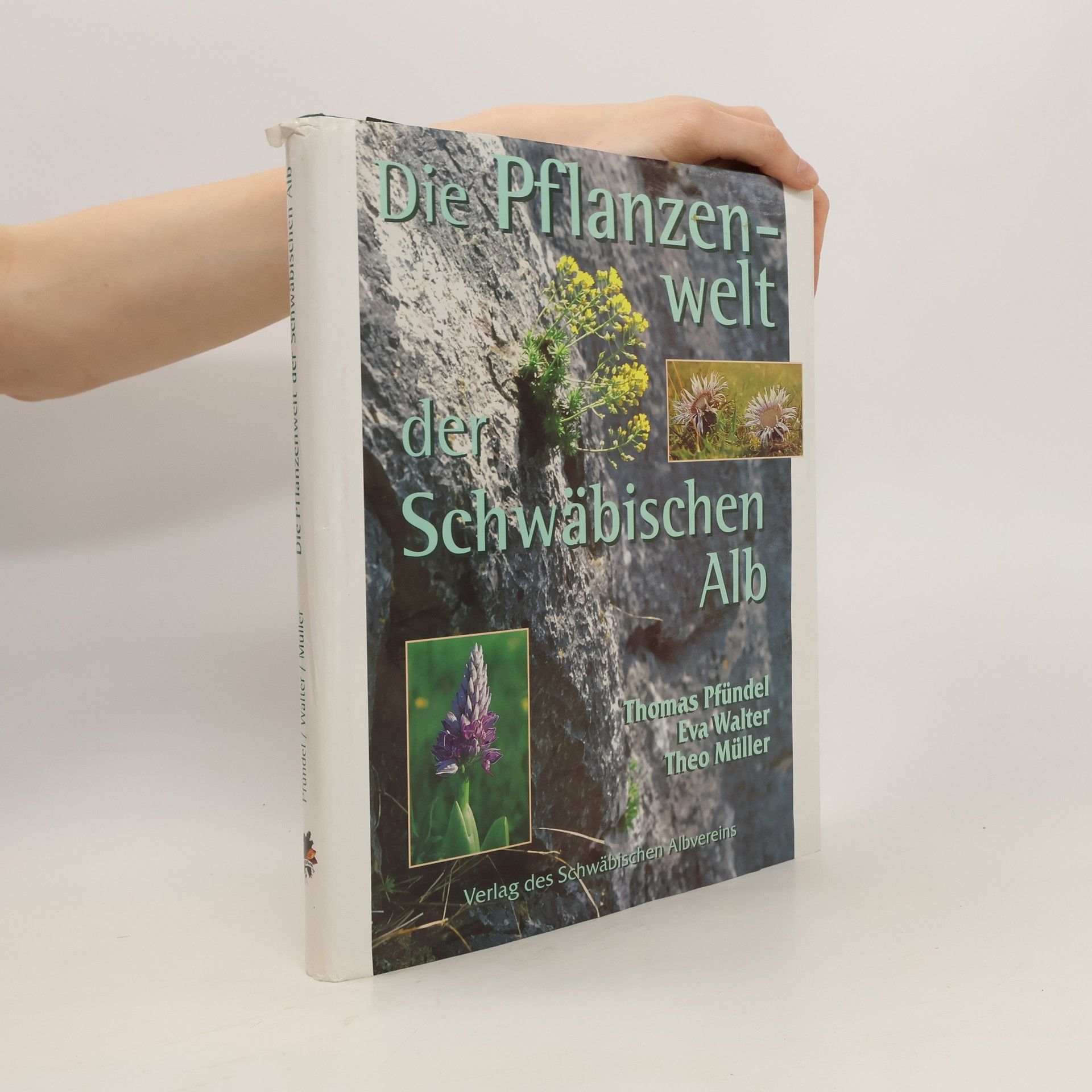 Thomas Pfündel Die Pflanzenwelt der Schwäbischen Alb