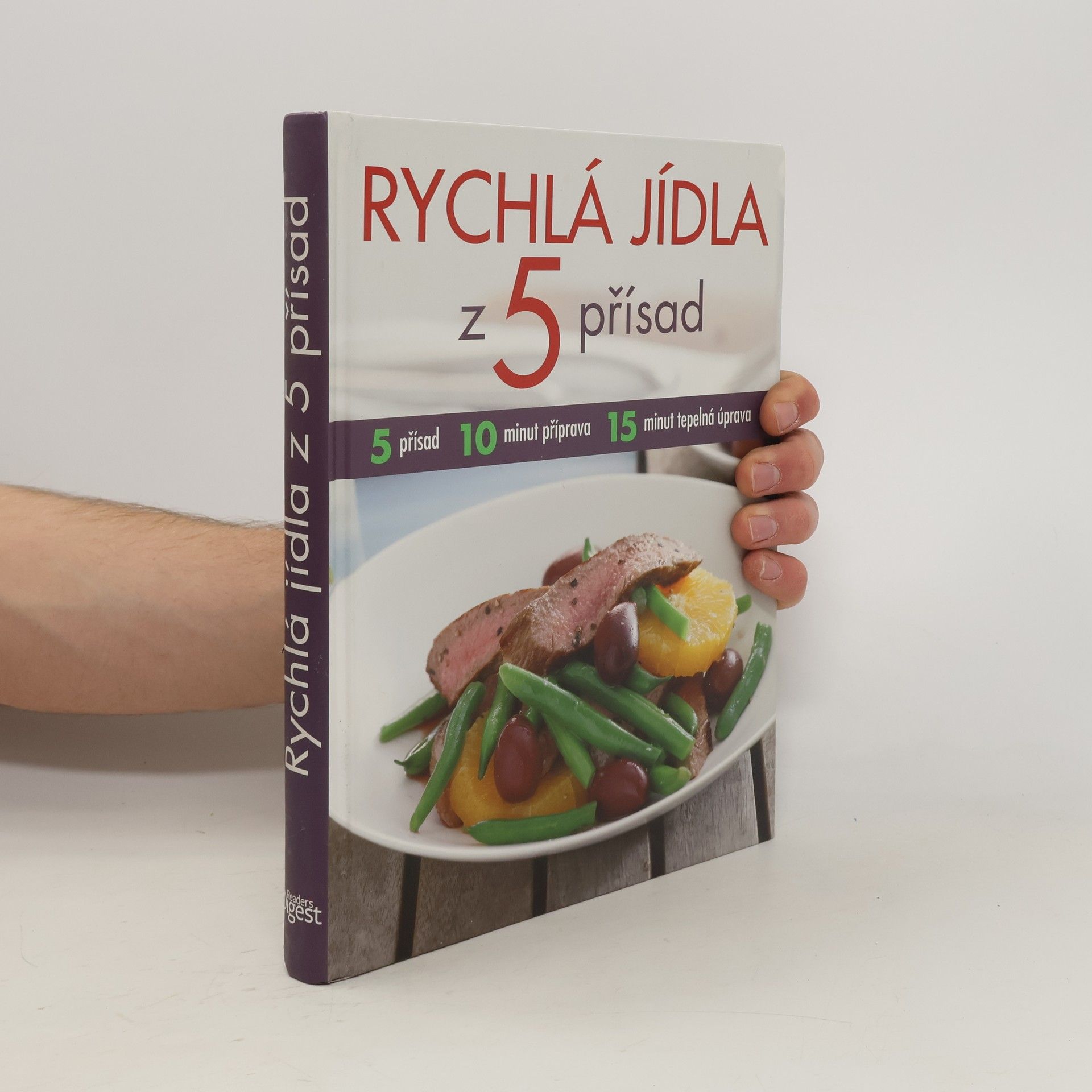Tracy Rutherford Rychlá jídla z 5 přísad : 5 přísad, 10 minut příprava, 15 minut tepelná úprava