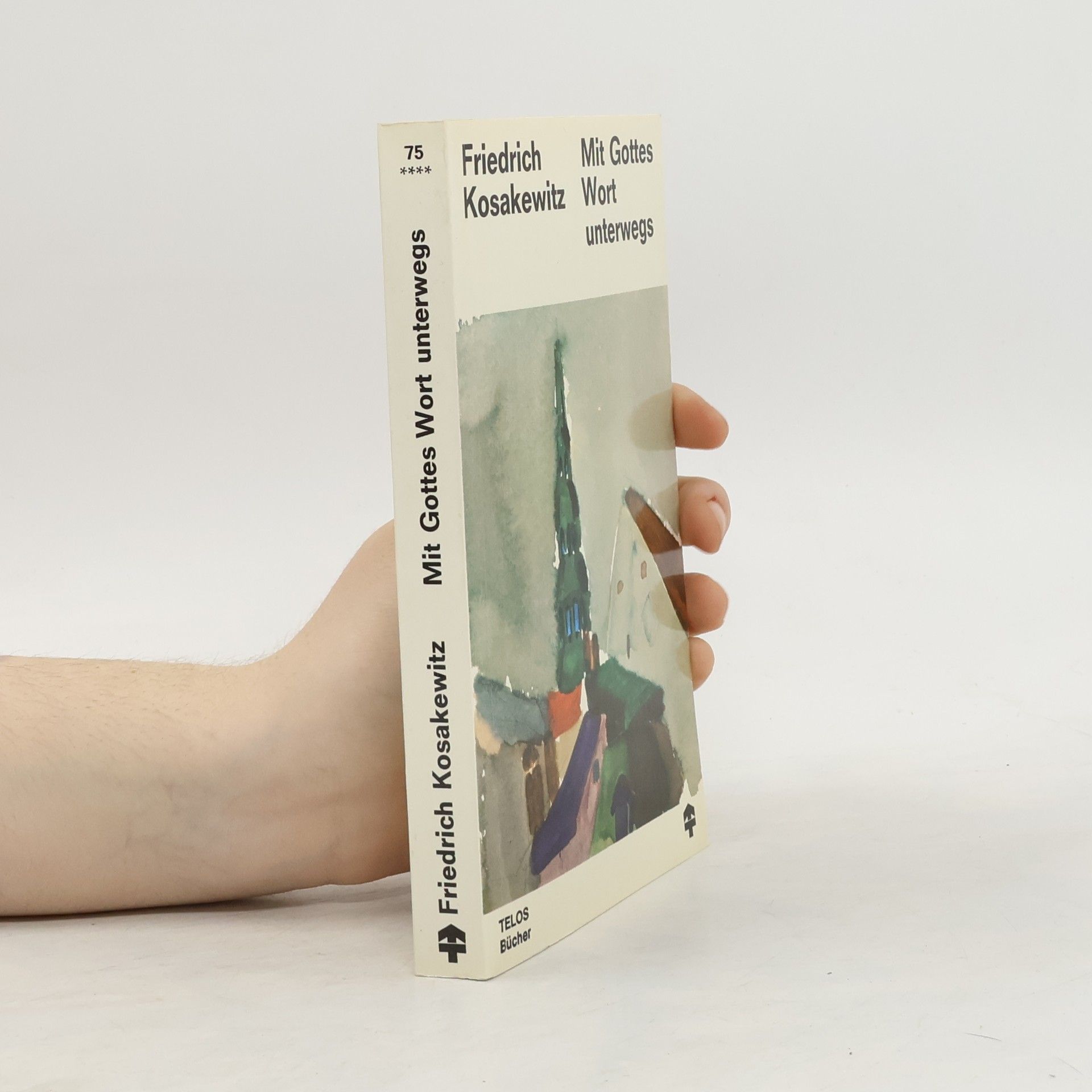 Friedrich Kosakewitz Mit Gottes Wort unterwegs
