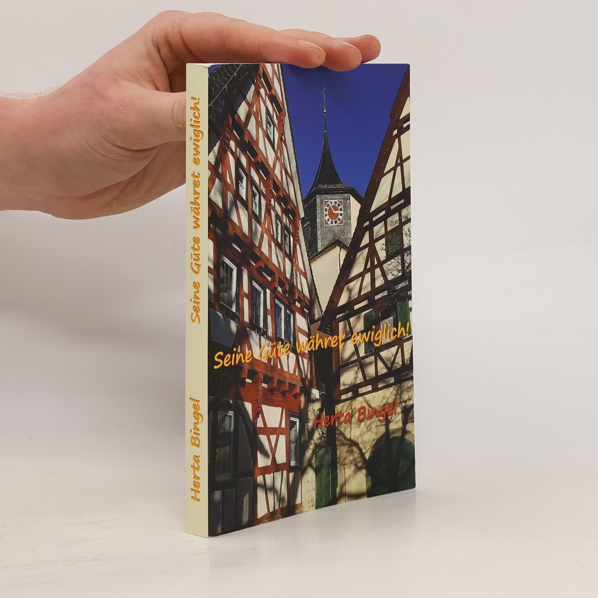 Herta Bingel Seine Güte währet ewiglich!