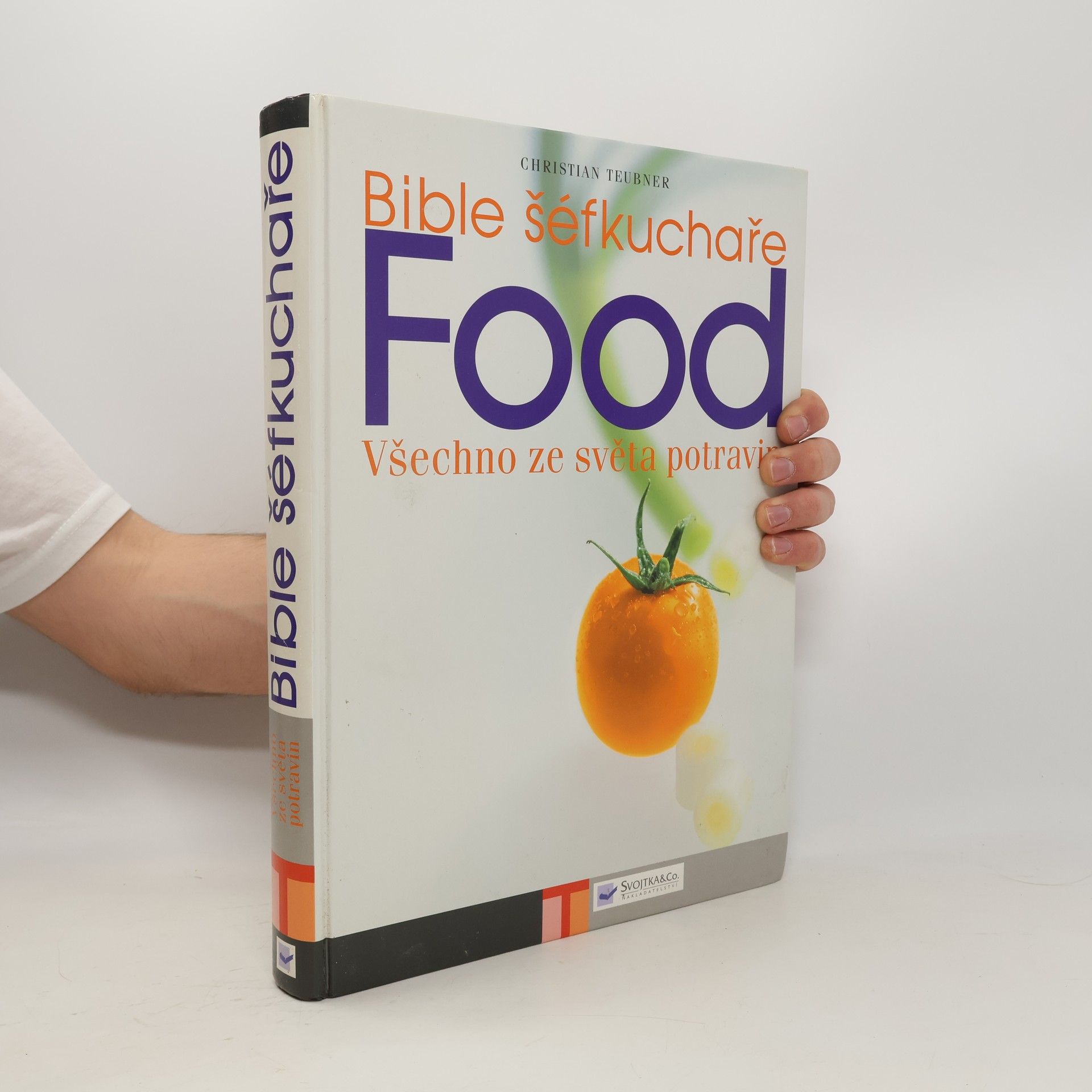 Christian Teubner Food. Bible šéfkuchaře