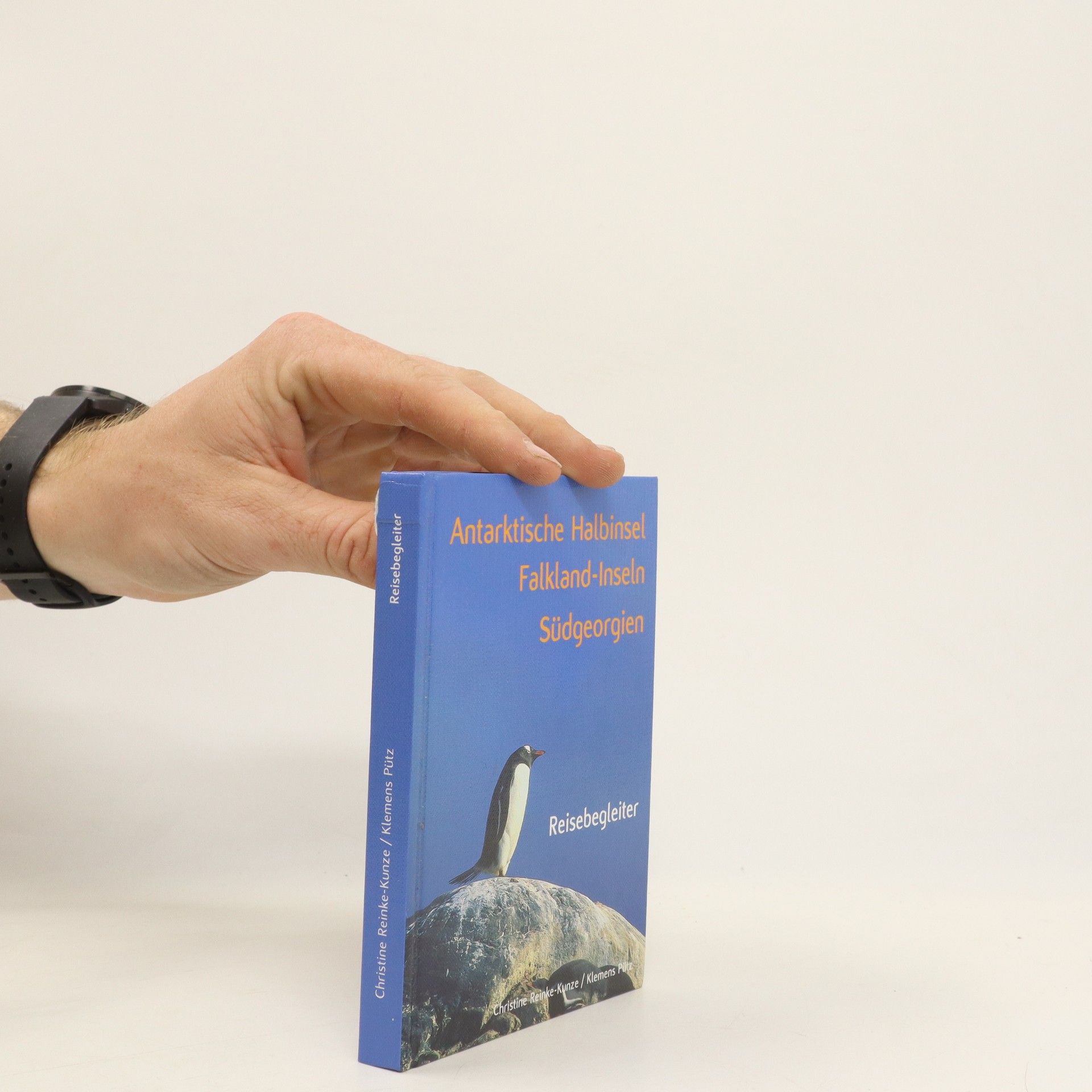 Christine Reinke Kunze Antarktische Halbinsel. Falkland-Inseln. Südgeorgien