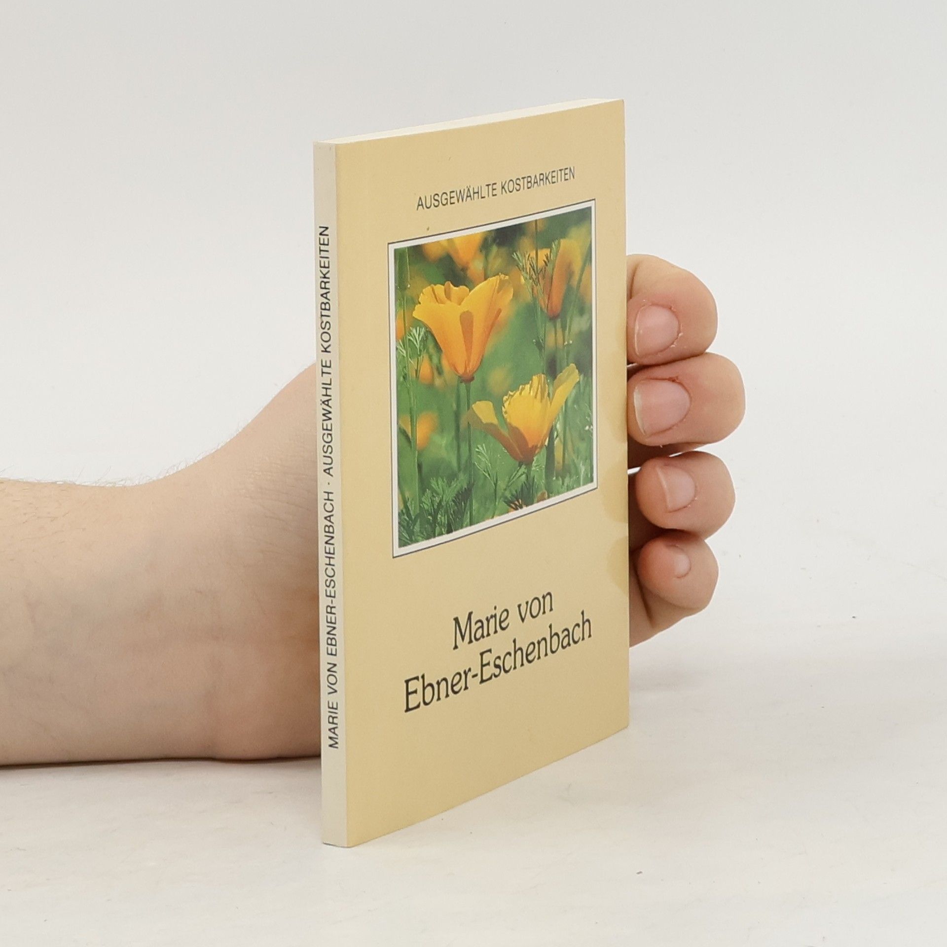Marie von Ebner-Eschenbach Ausgewählte Kostbarkeiten