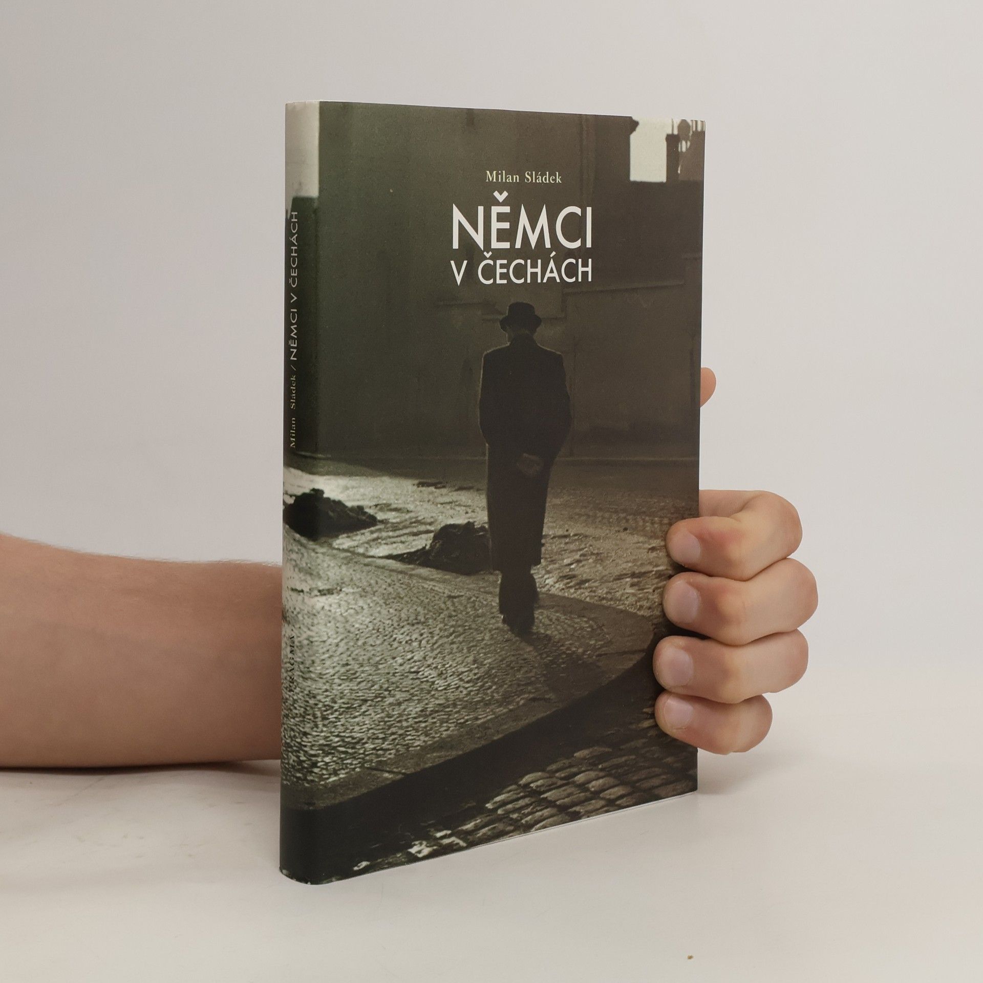Milan Sládek Němci v Čechách: Německá menšina v českých zemích a Československu 1848-1946