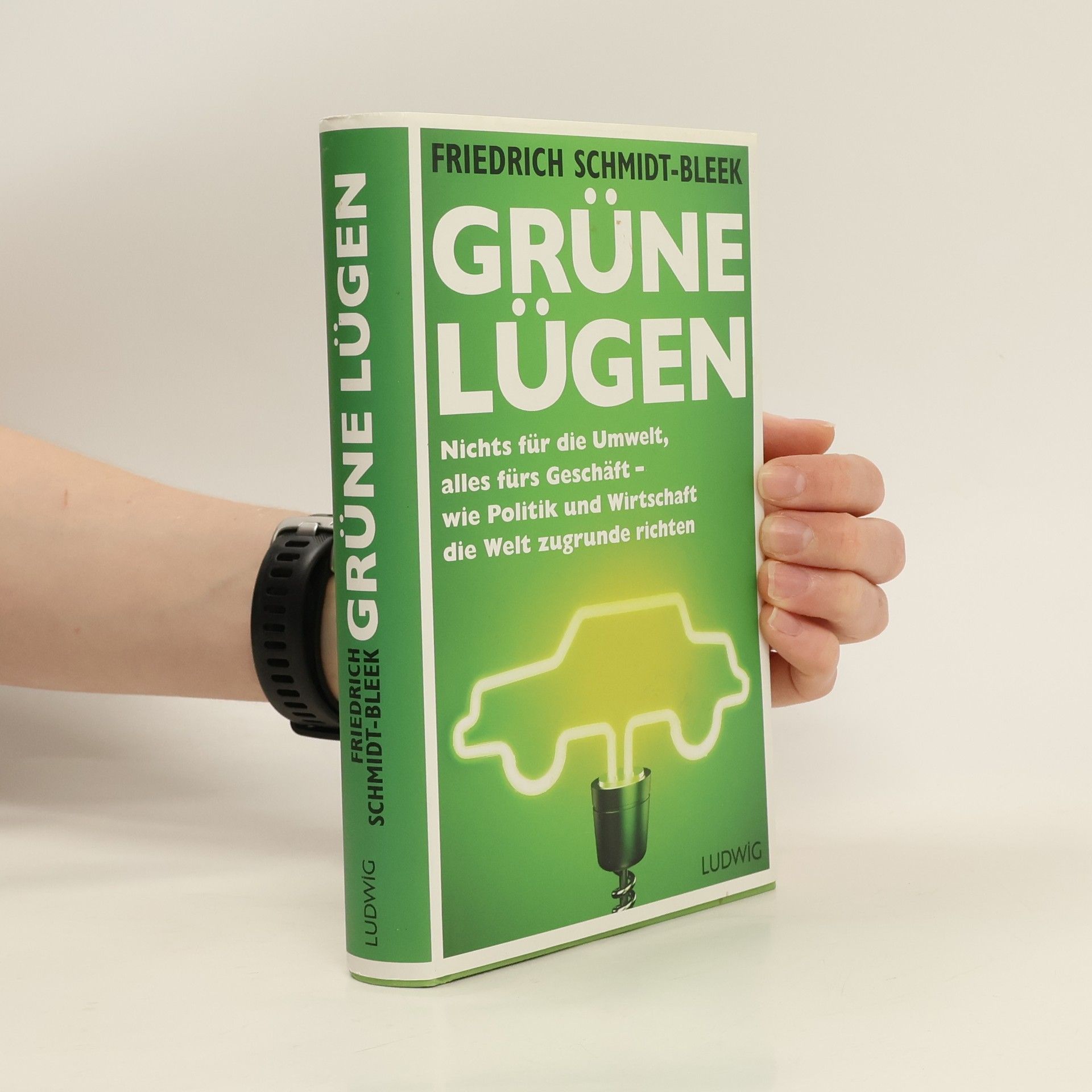 Friedrich Schmidt-Bleek Grüne Lügen