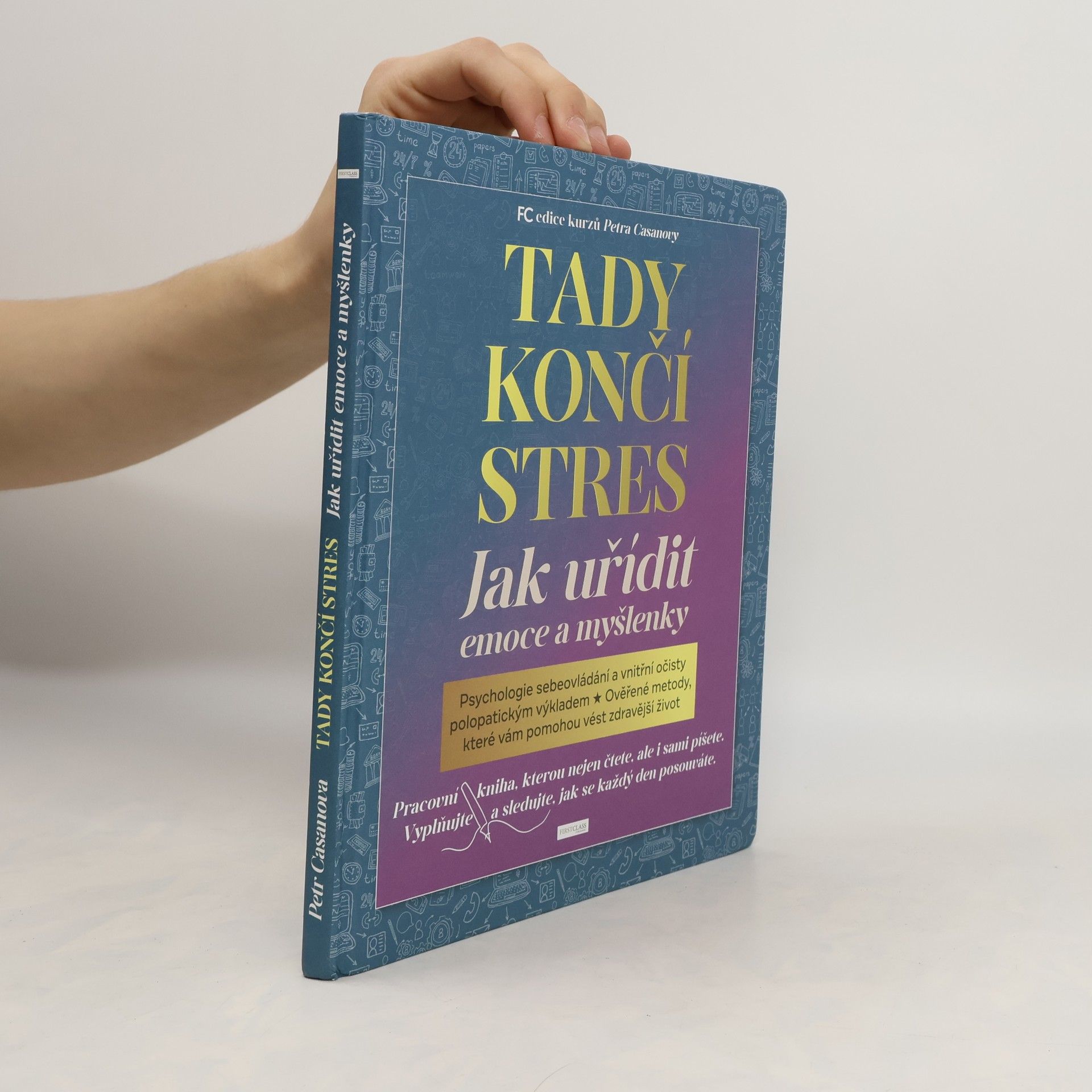 Petr Casanova Tady končí stres : jak utřídit emoce a myšlenky