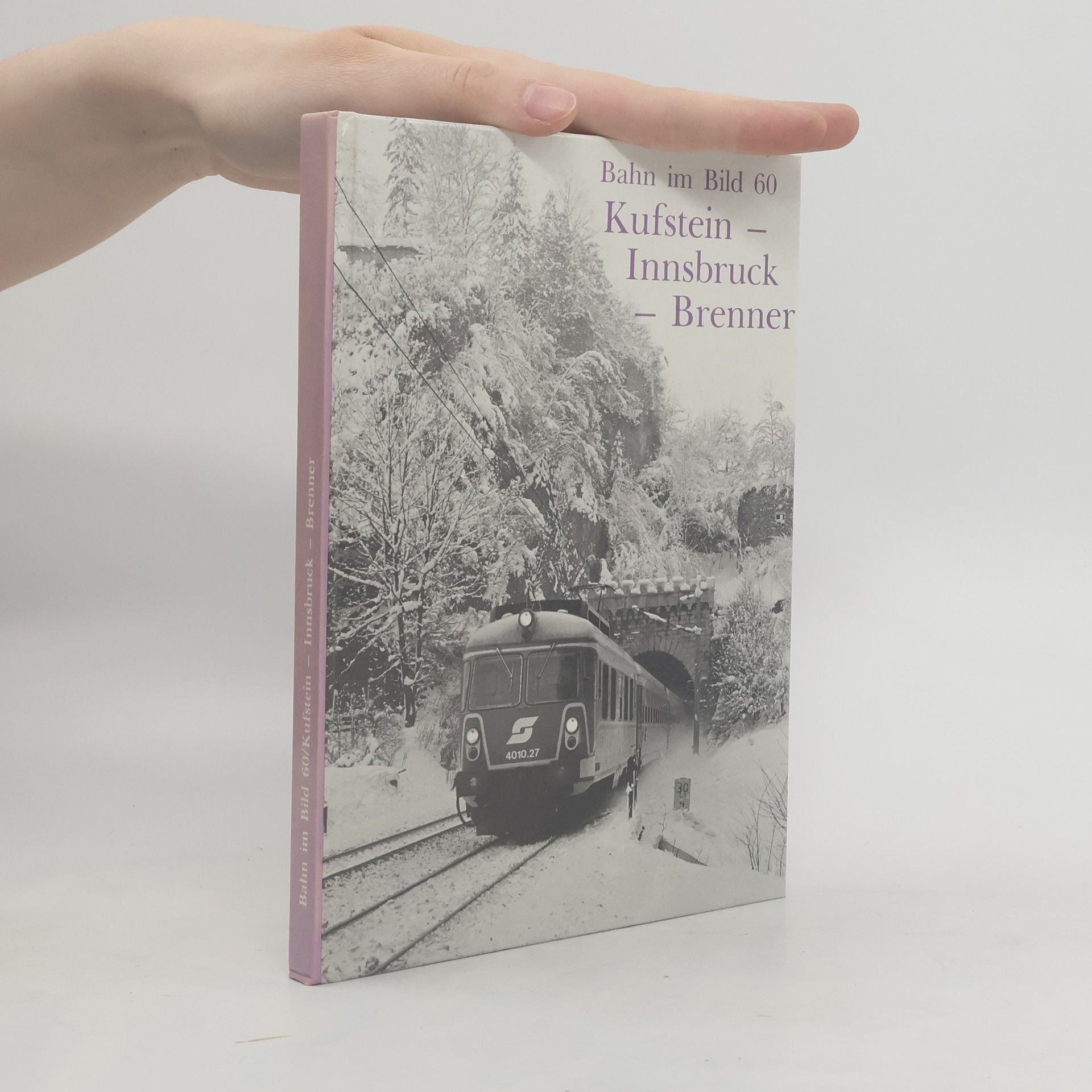 Autorenkollektiv Bahn im Bild 60: Kufstein - Innsbruck - Brenner