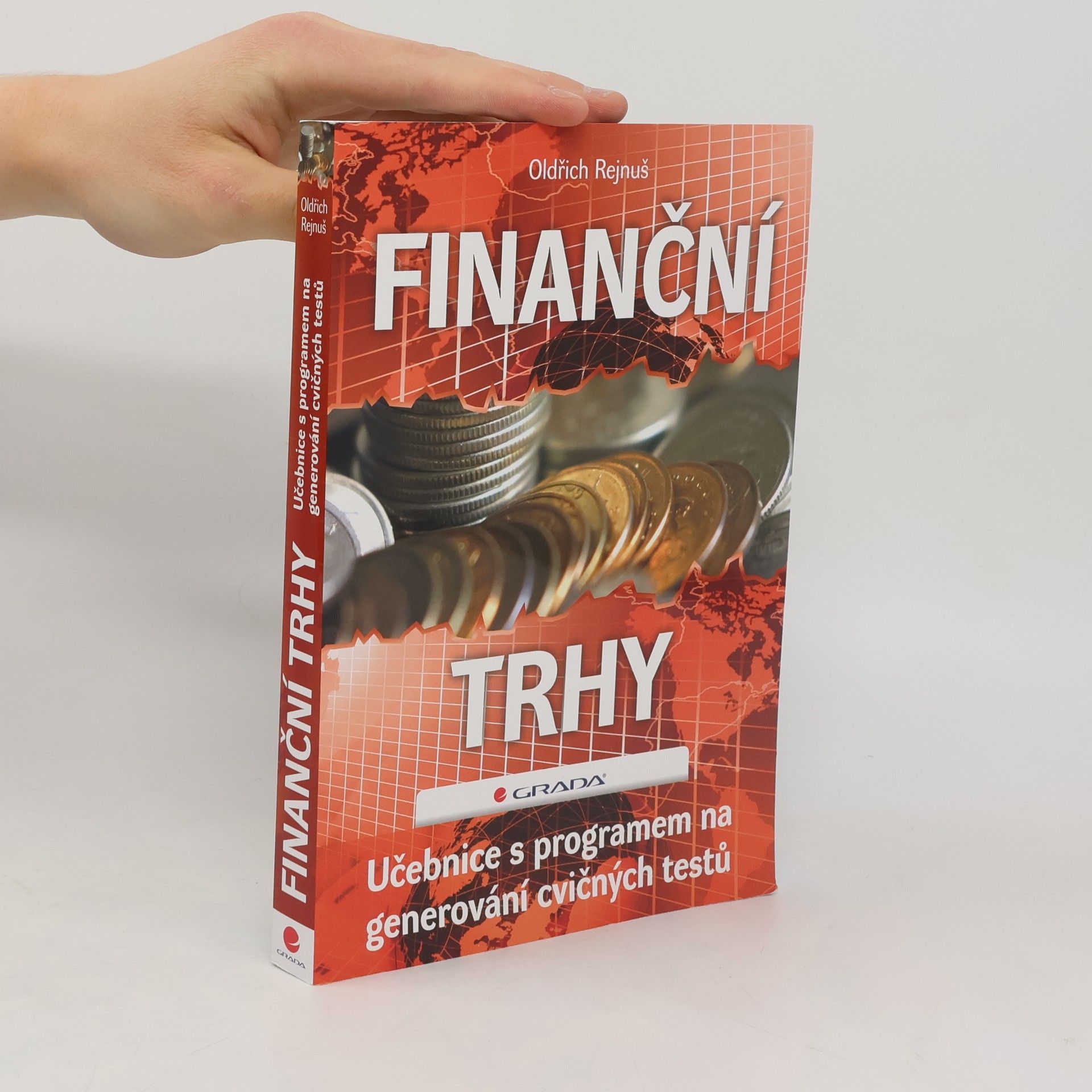Oldřich Rejnuš Finanční trhy: Učebnice s programem na generování cvičných testů