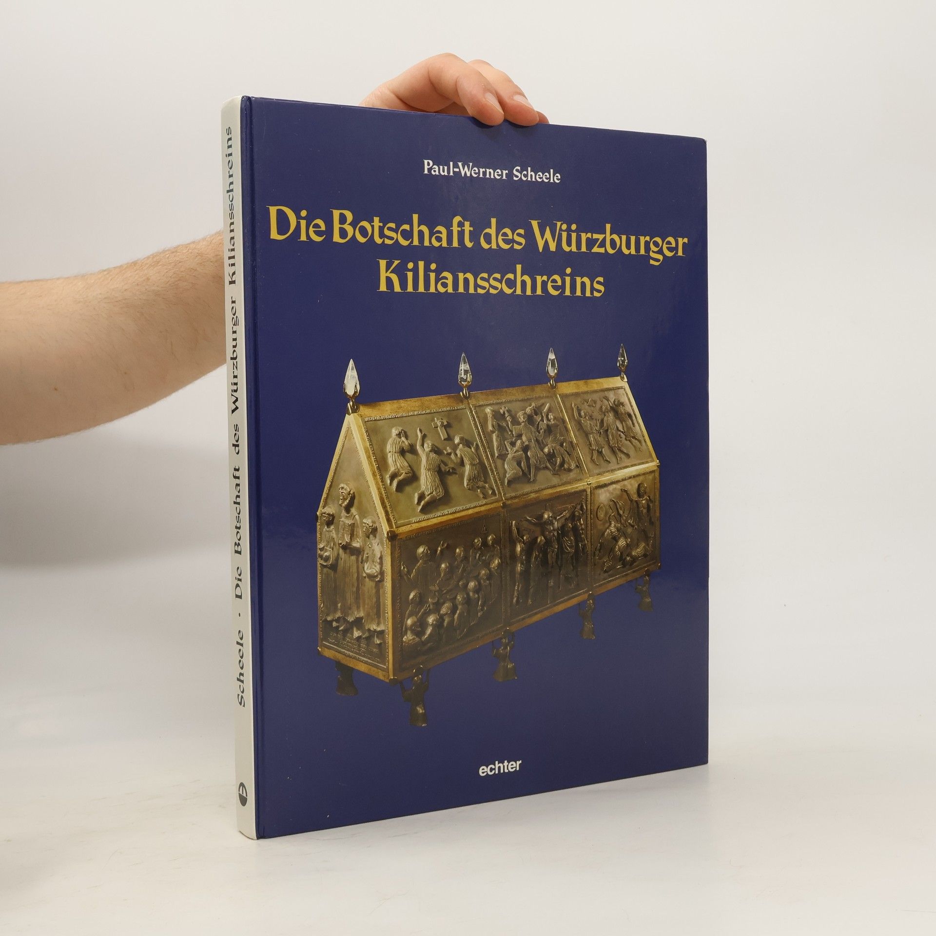 Paul-Werner Scheele Die Botschaft des Würzburger Kiliansschreins