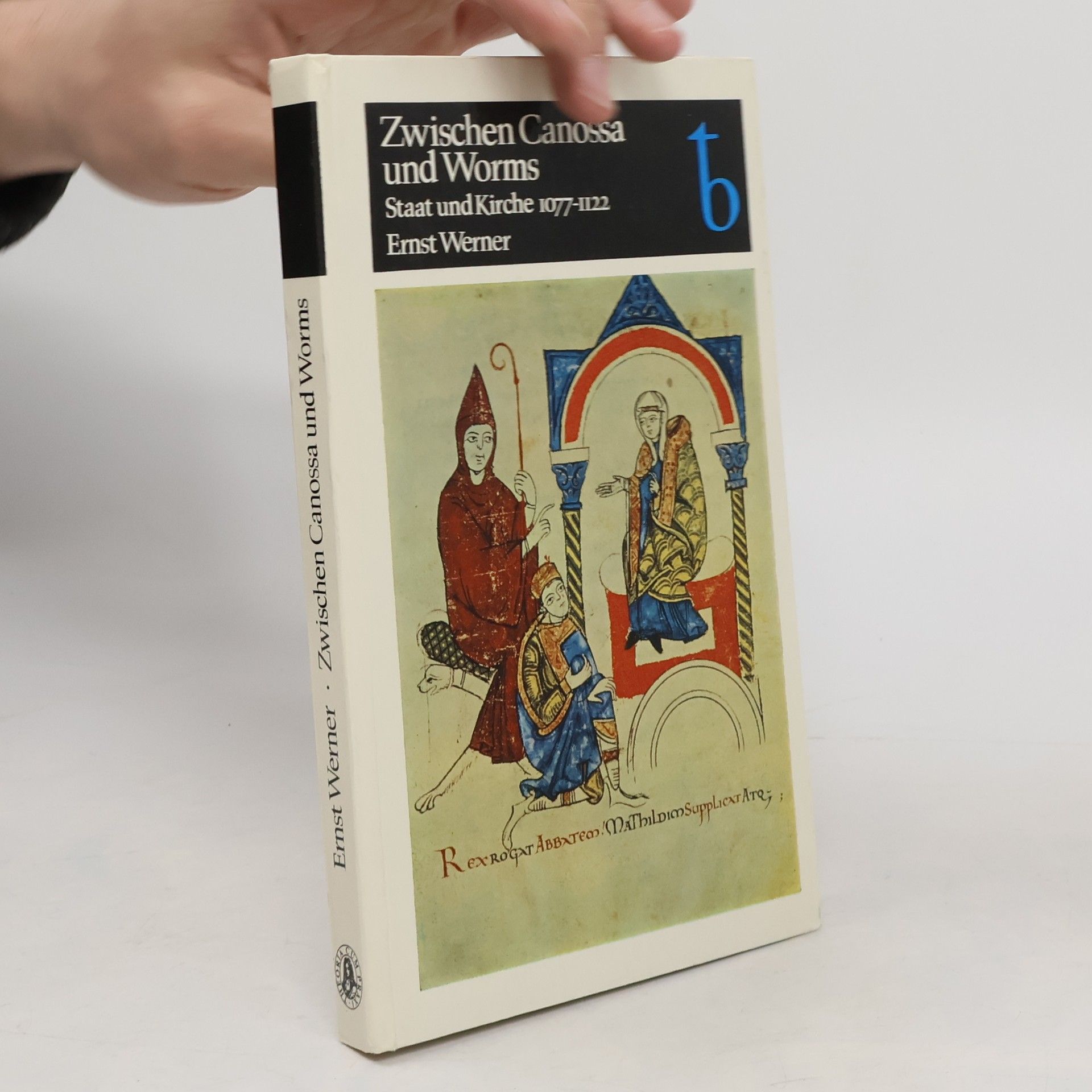 Ernst Werner Zwischen Canossa und Worms. Staat und Kirche 1077-1122