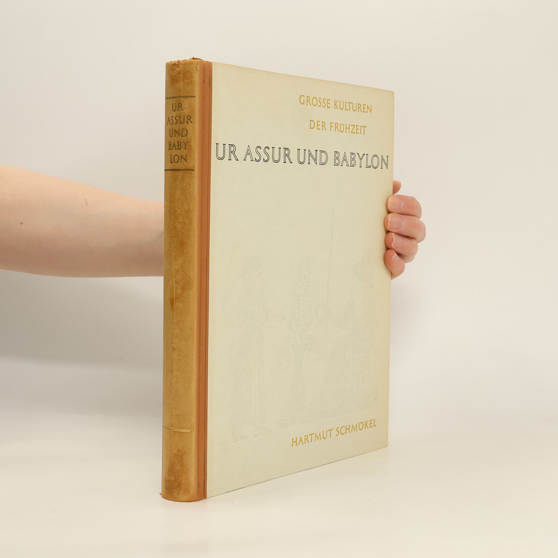 Hartmut Schmökel Ur Assur und Babylon
