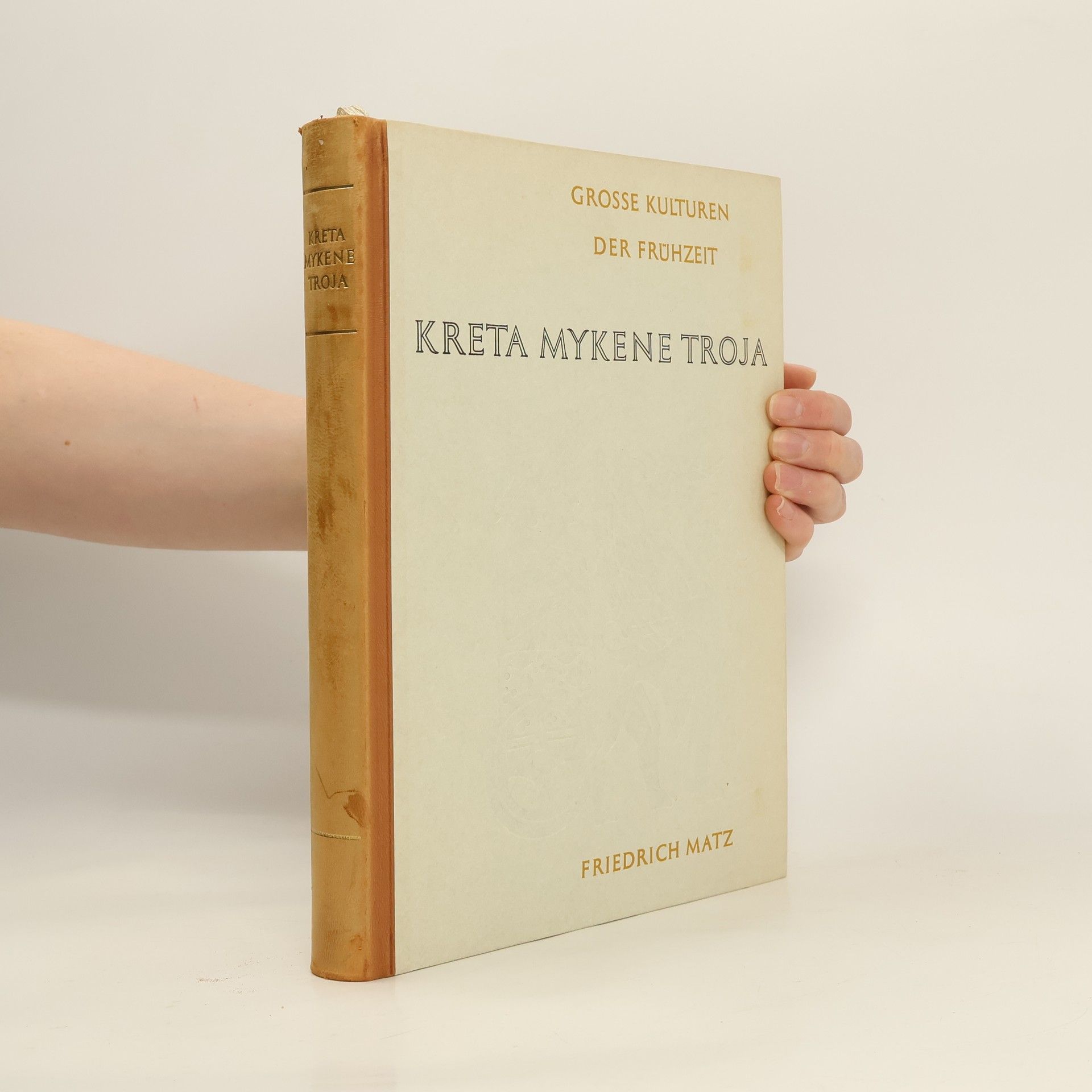 Friedrich Matz Kreta, Mykene, Troja