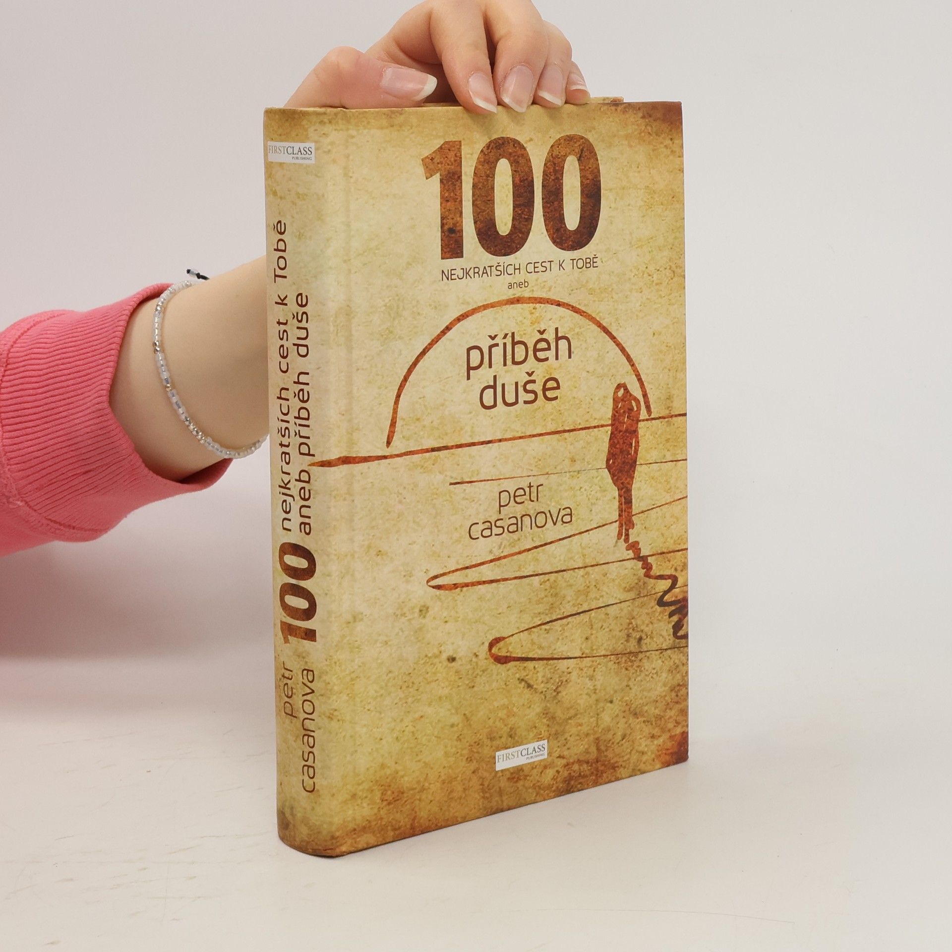 Petr Casanova 100 nejkratších cest k Tobě aneb příběh duše