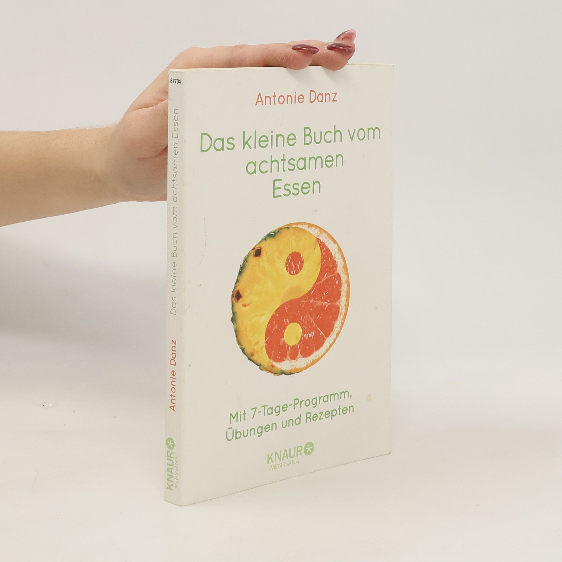 Antonie Danz Das kleine Buch vom achtsamen Essen
