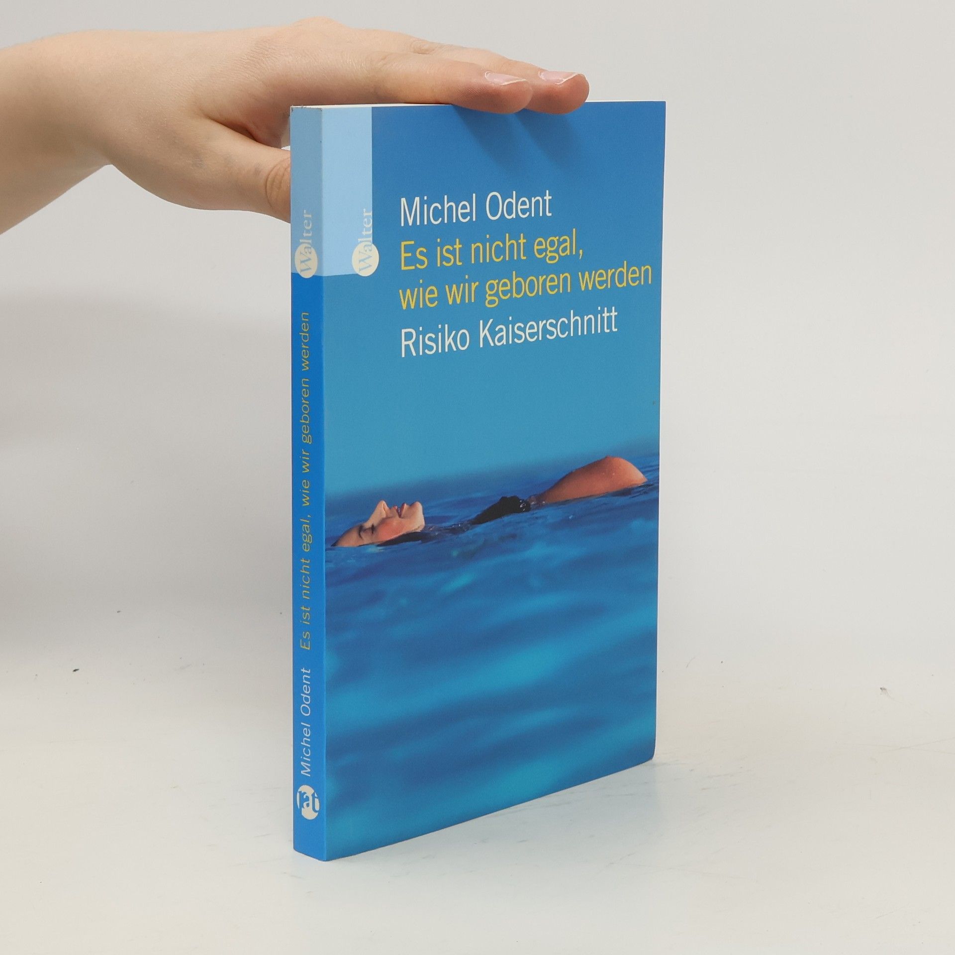 Michel Odent Es ist nicht egal, wie wir geboren werden