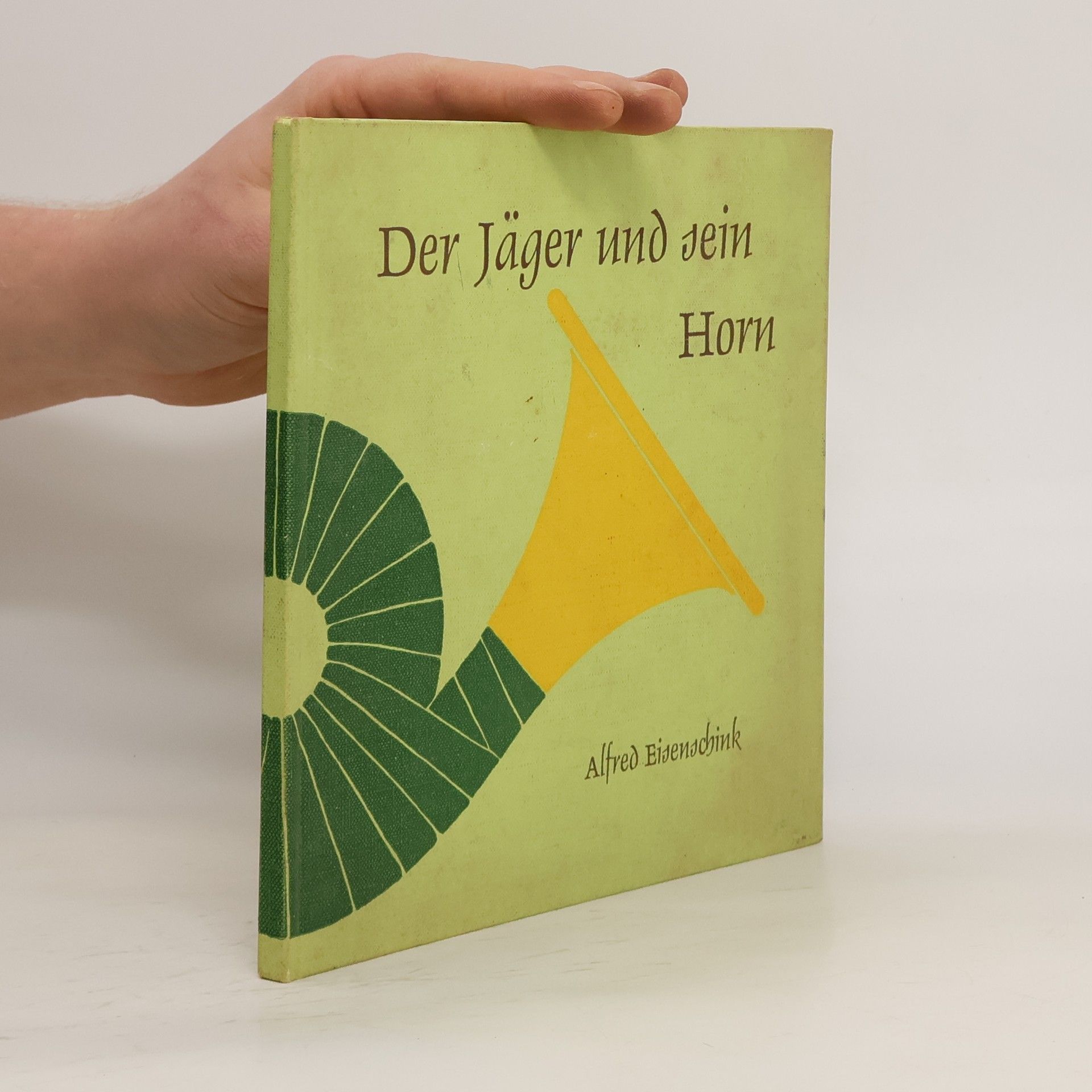 Alfred Eisenschink Der Jäger und sein Horn