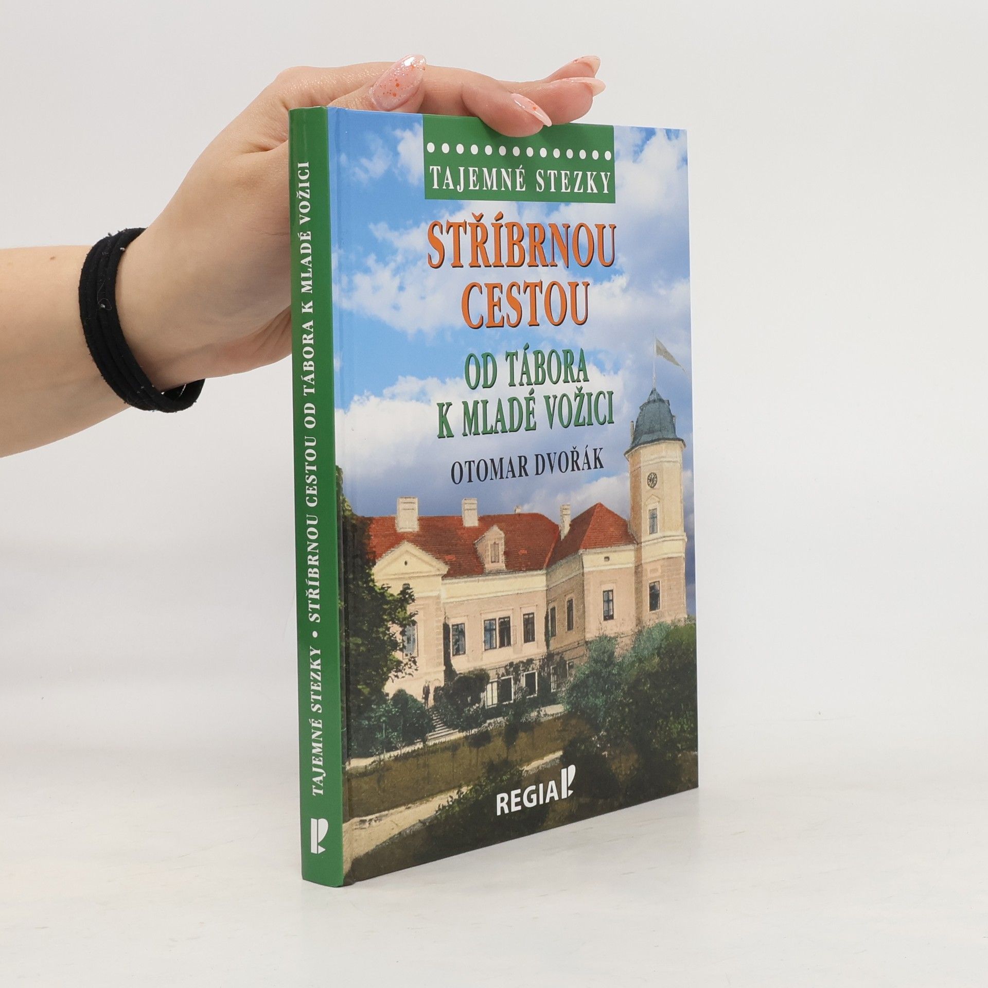 Otomar Dvořák Stříbrnou cestou od Tábora k Mladé Vožici