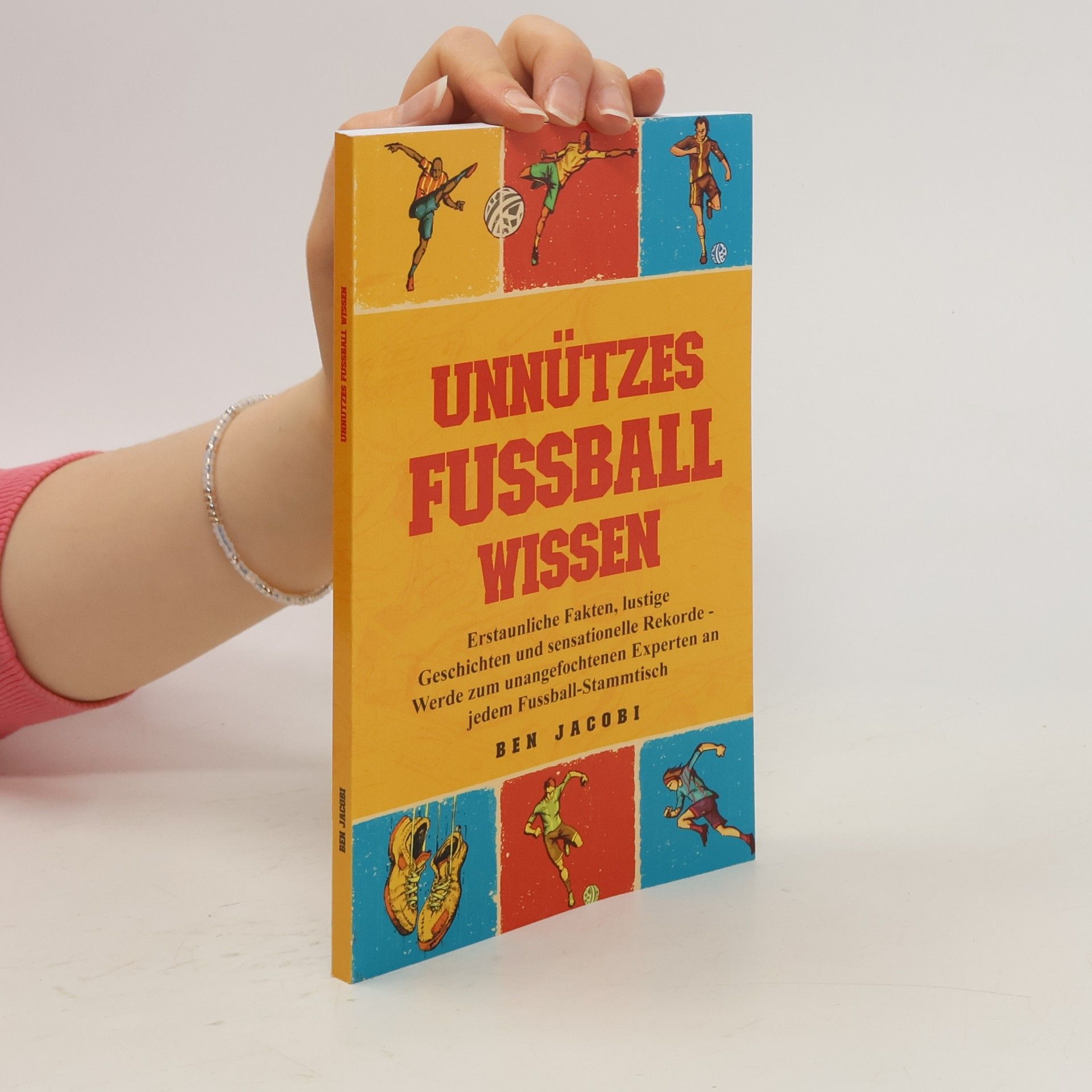 Ben Jacobi Unnütes Fussballwissen