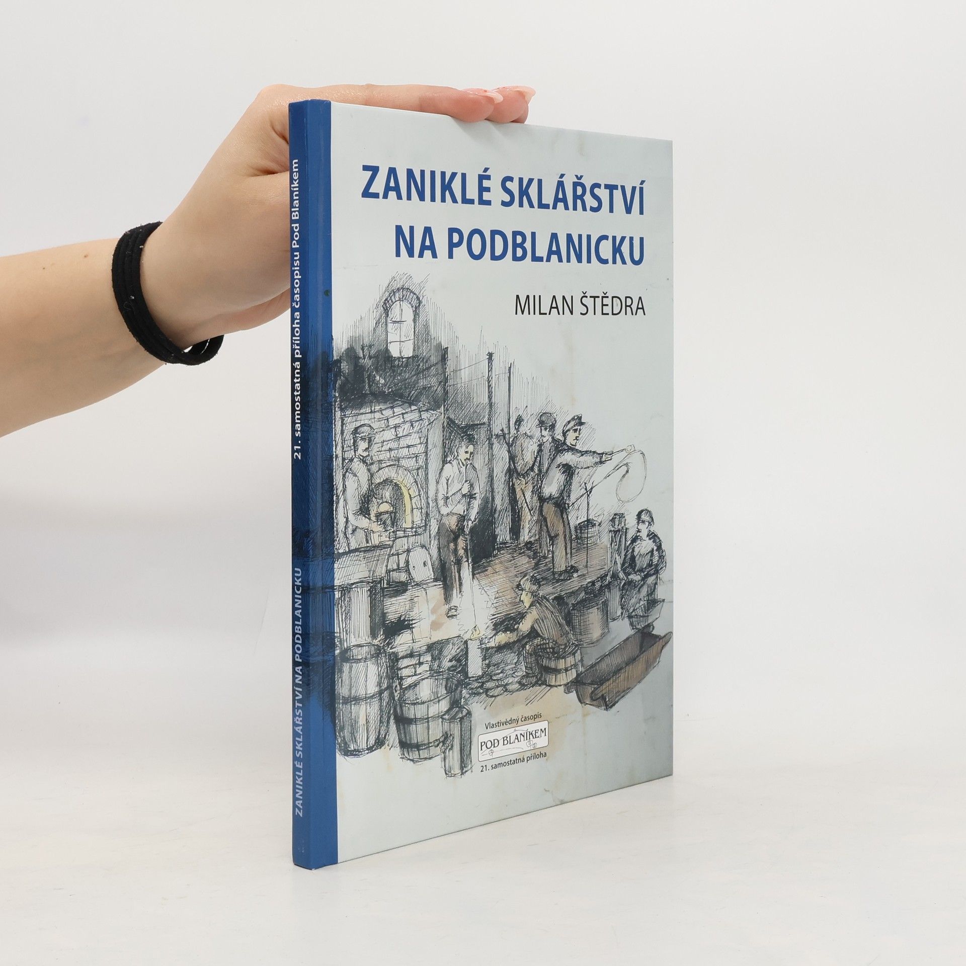 Milan Štědra Zaniklé sklářství na Podblanicku