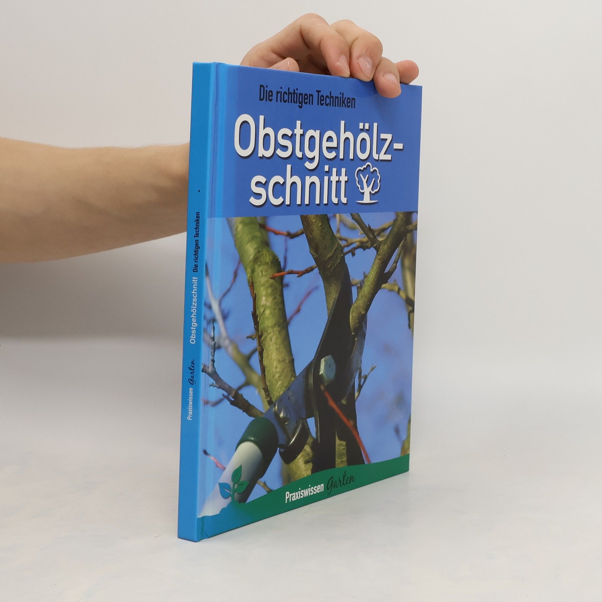 Collectif d'auteurs Die richtigen Techniken Obstgehölzschnitt