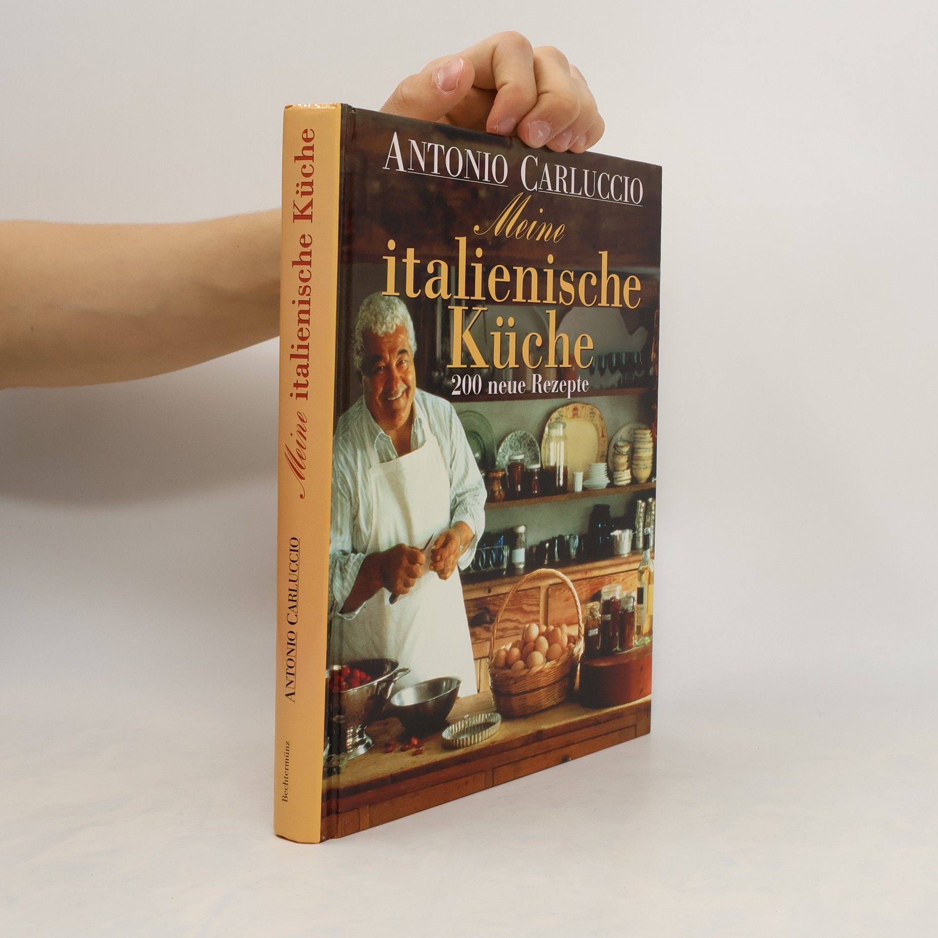 Antonio Carluccio Meine italienische Küche: 200 neue Rezepte