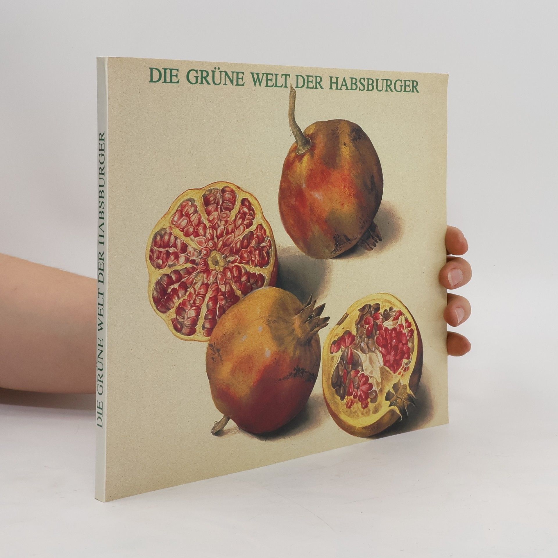 Kolektiv autorů Die grüne Welt der Habsburger