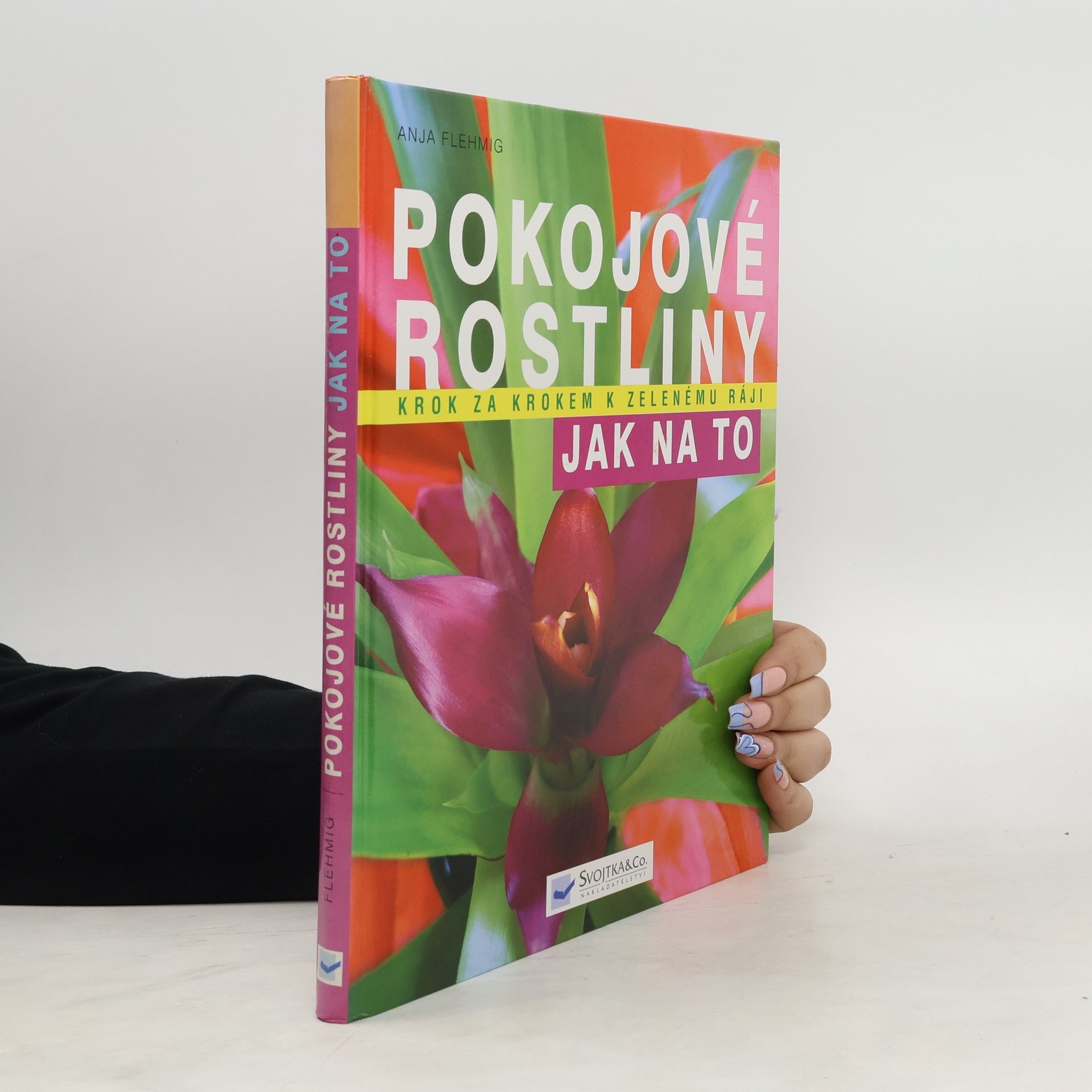 Anja Flehmig Pokojové rostliny: Krok za krokem k zelenému ráji