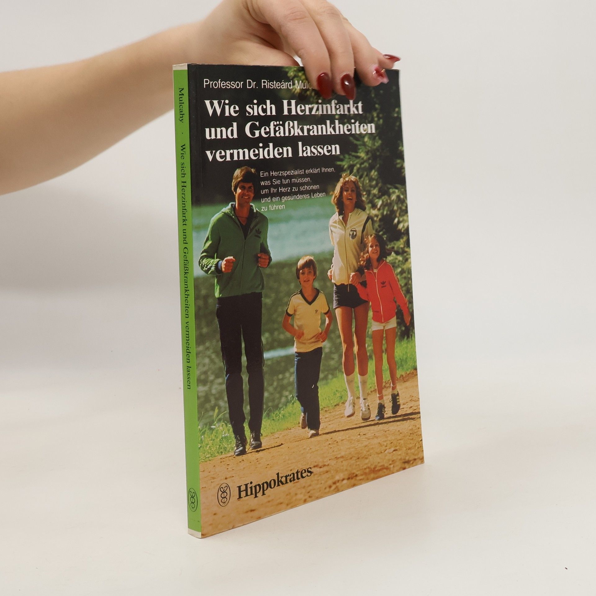 Risteárd Mulcahy Wie sich Herzinfarkt und Gefässkrankheiten vermeiden lassen