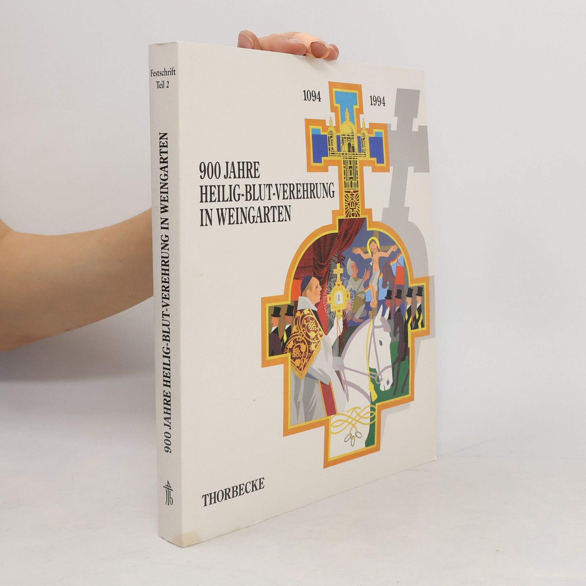 Rupert Feneberg 900 Jahre Heilig-Blut-Verehrung in Weingarten 1094 - 1994 2
