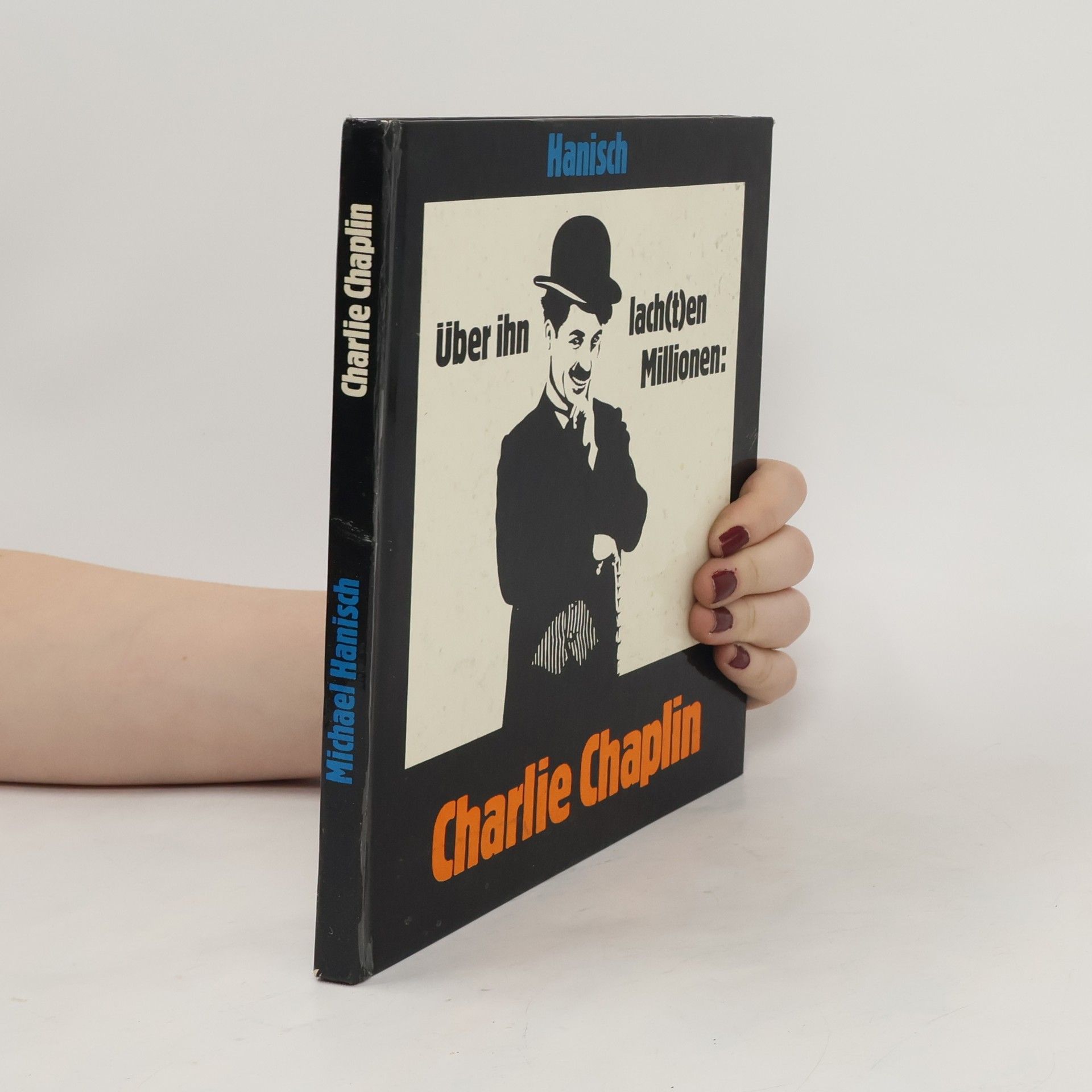 Michael Hanisch Über ihn lach(t)en Millionen: Charlie Chaplin