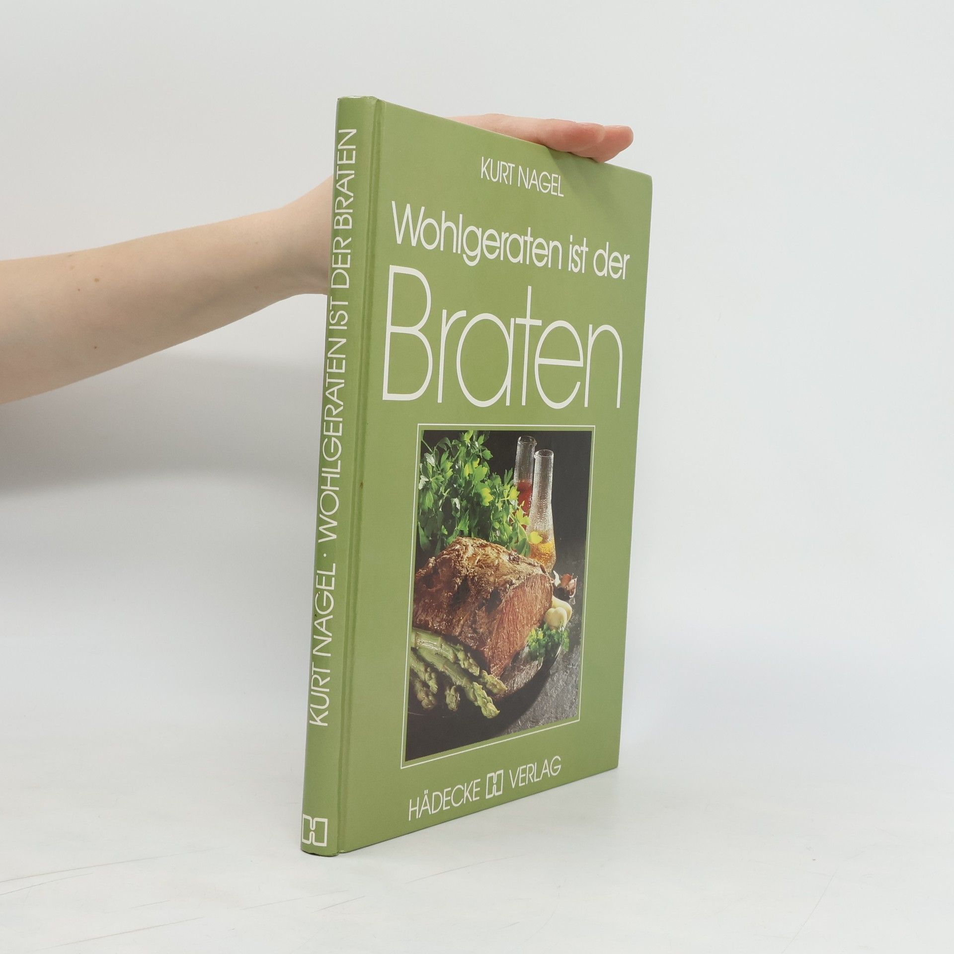 Nagel Kurt Wohlgeraten ist der Braten