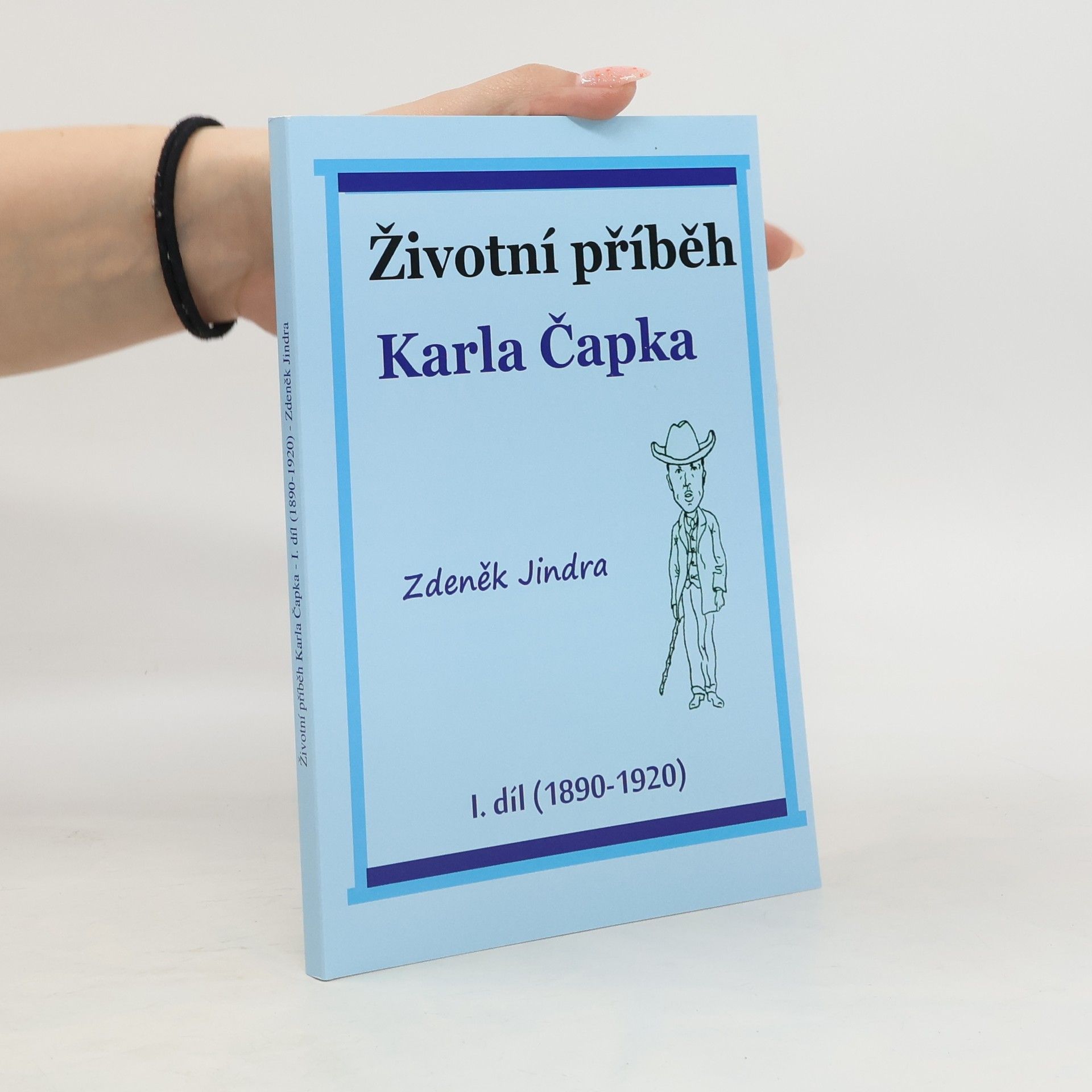 Collectif d'auteurs Životní příběh Karla Čapka I. díl (1890-1920)