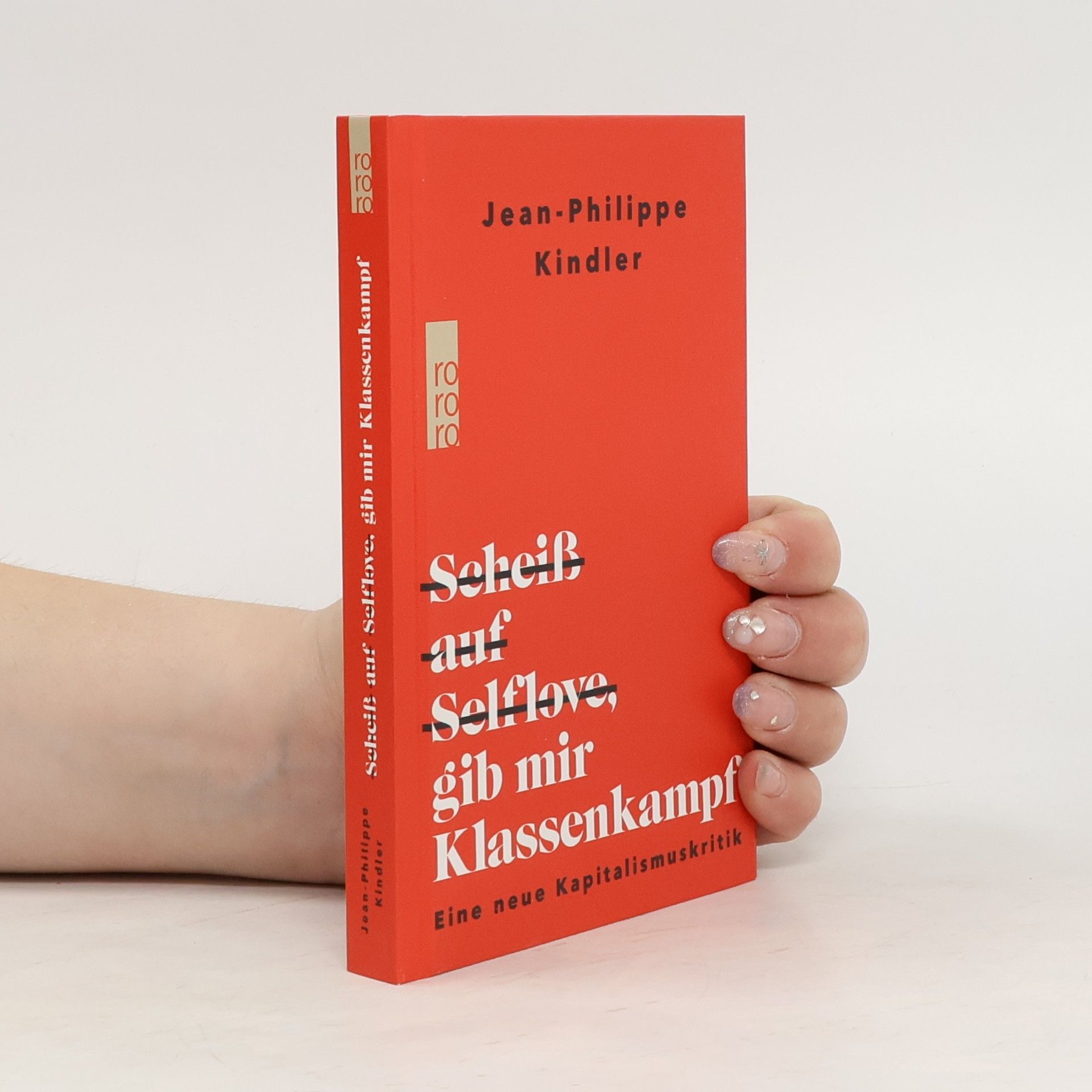 Jean Philippe Kindler Scheiß auf Selflove, gib mir Klassenkampf