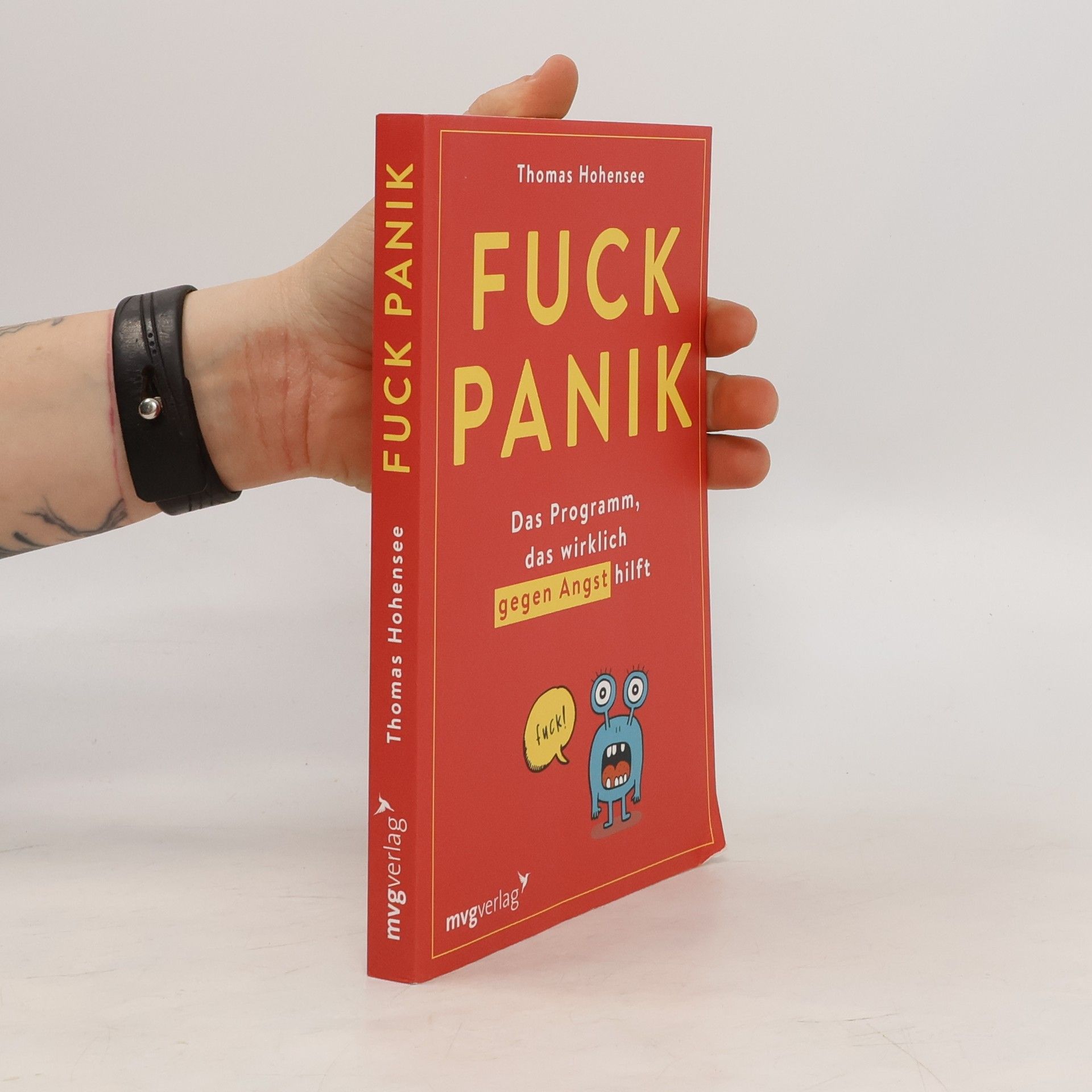 Thomas Hohensee Fuck Panik: Das Programm, das wirklich gegen Angst hilft