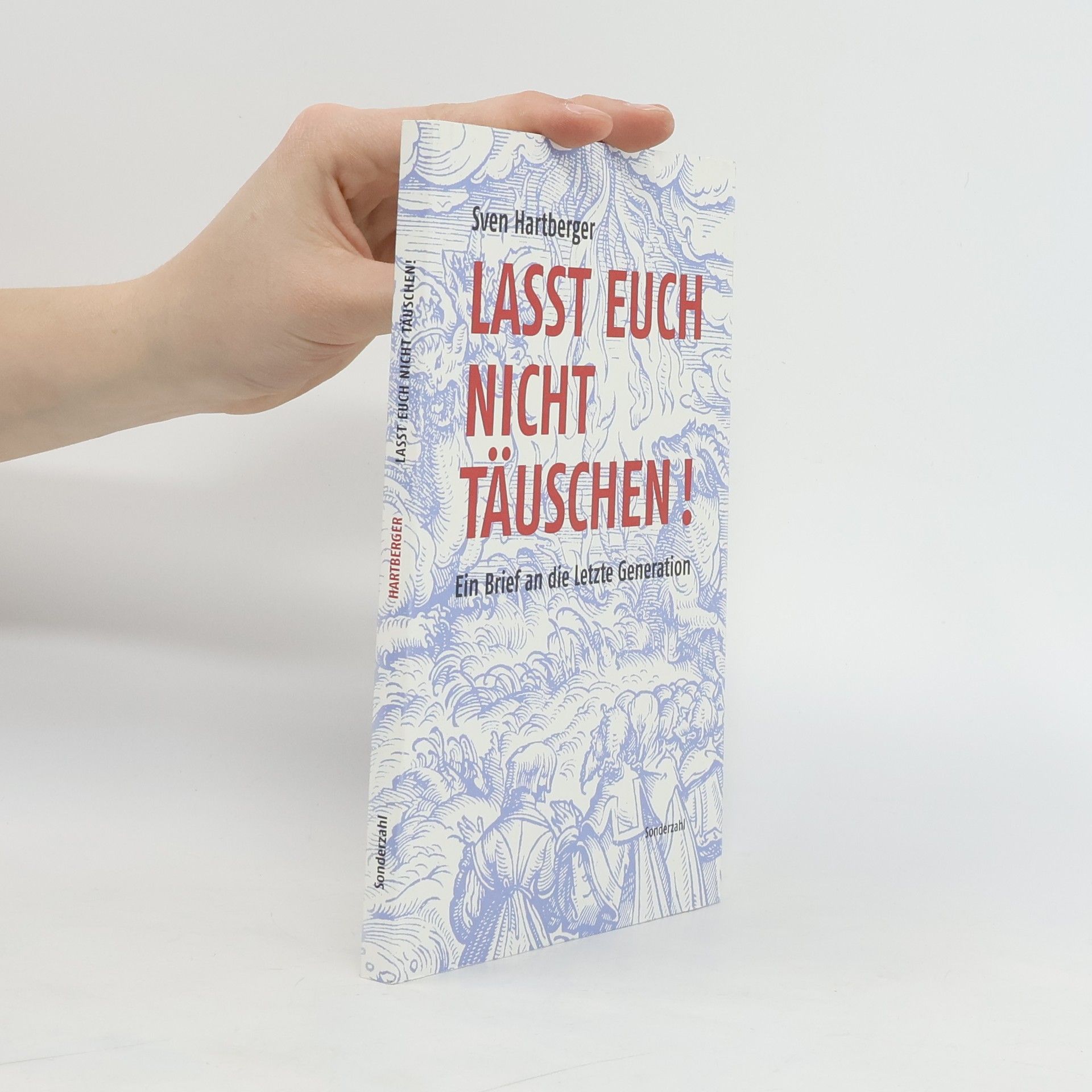Sven Hartberger Lasst Euch nicht täuschen!. Ein Brief an die Letzte Generation