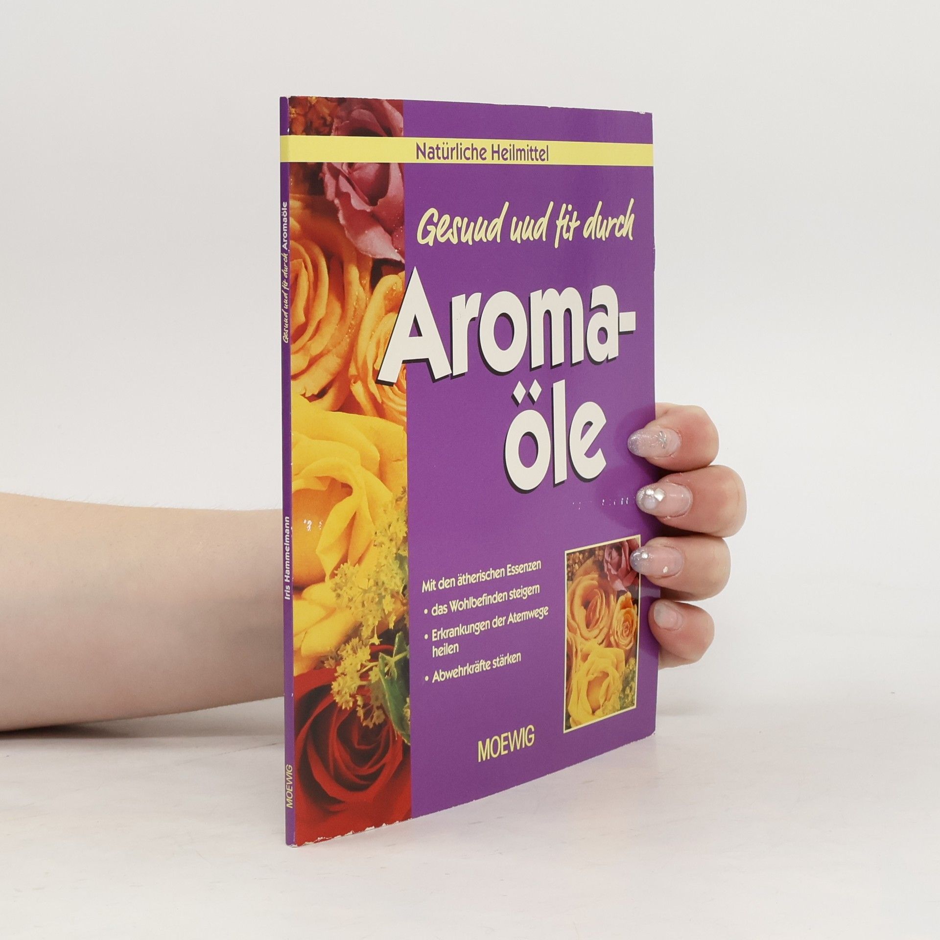 Iris Hammelmann Gesund und fit durch Aromaöle.