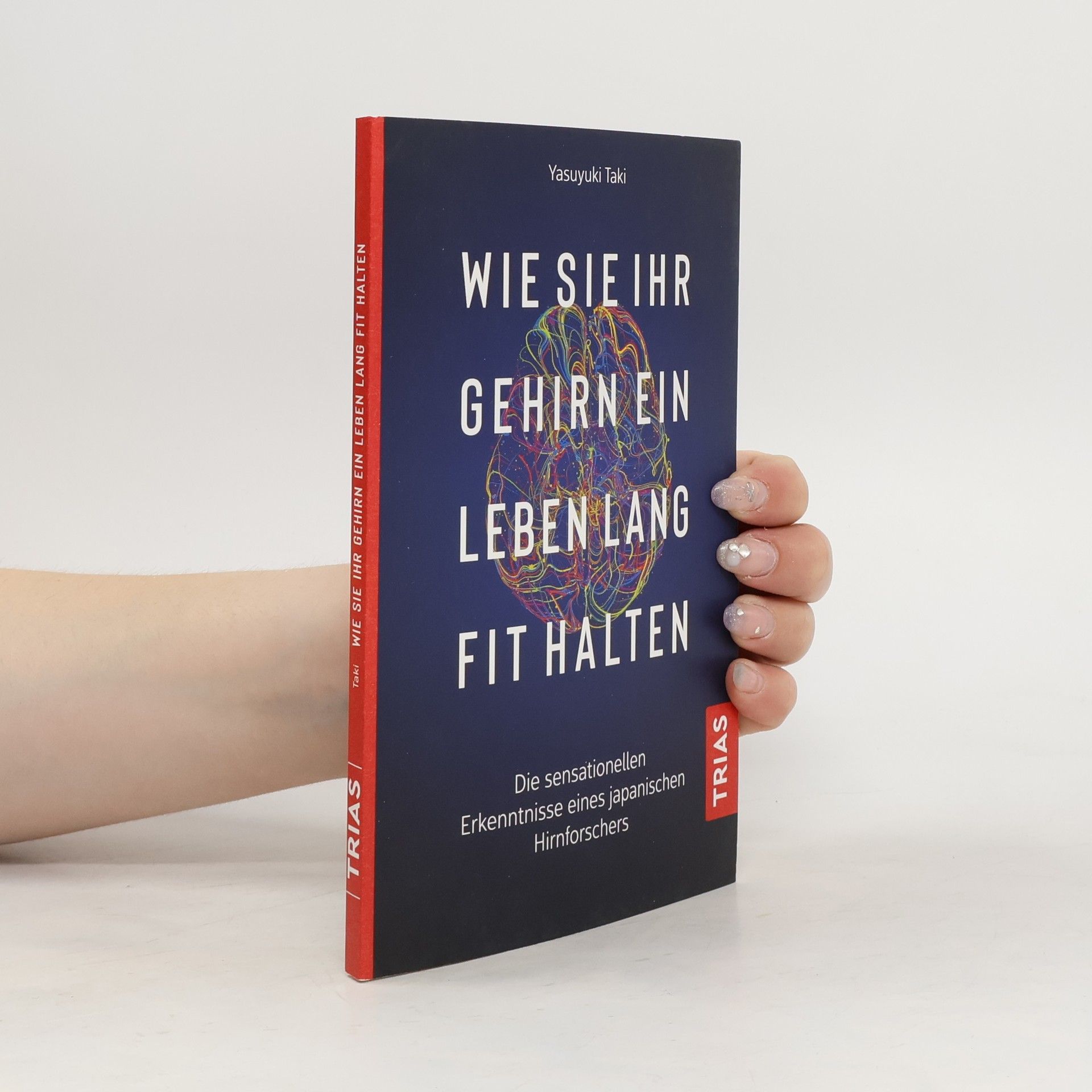 Yasuyuki Taki Wie Sie Ihr Gehirn ein Leben lang fit halten