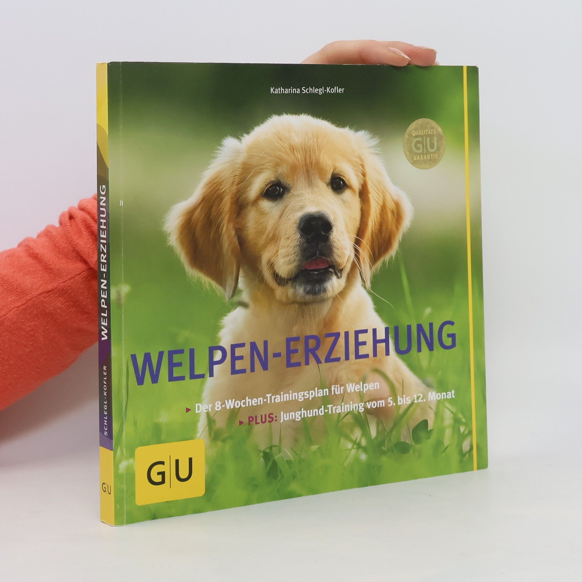 Katharina Schleg Kofler Welpen-Erziehung: Der 8-Wochen-Trainingsplan für Welpen. Plus Junghund-Training vom 5. bis 12. Monat