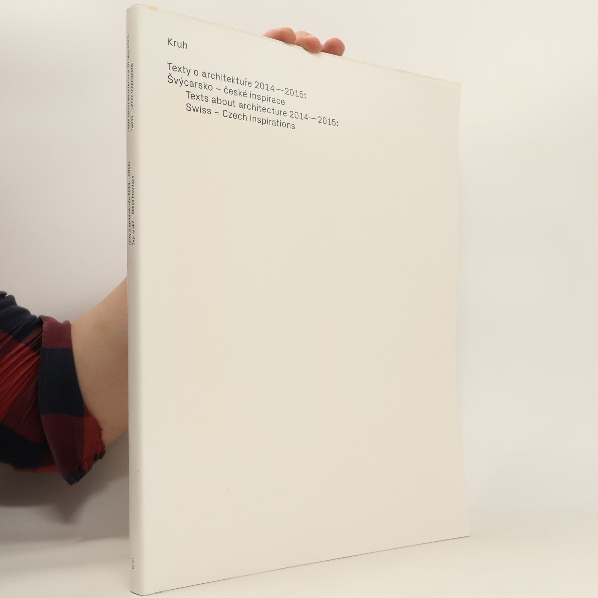 Various authors Kruh : texty o architektuře 2014-2015 : švýcarsko-české inspirace