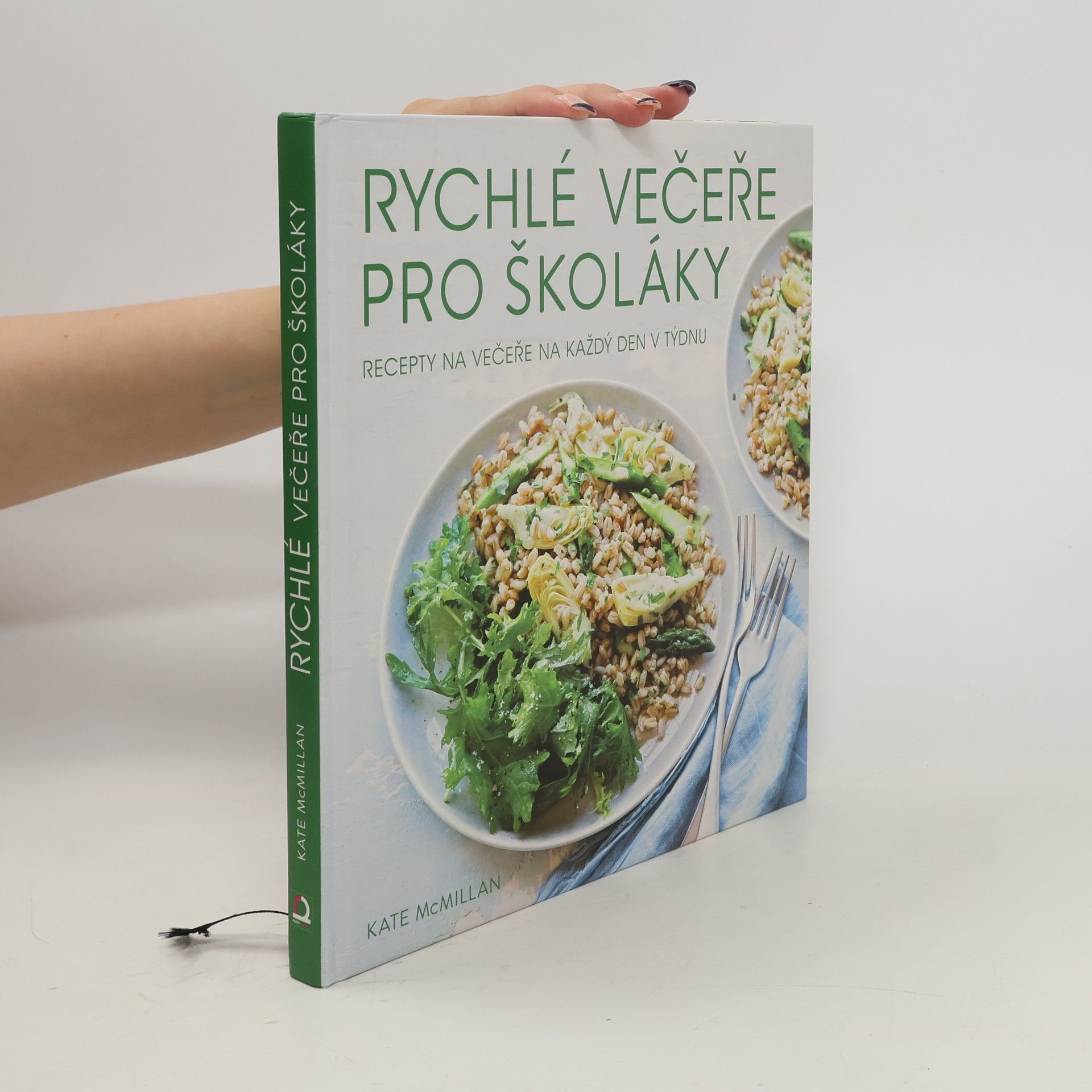 Kate McMillan Rychlé večeře pro školáky. Recepty na večeře na každý den v týdnu