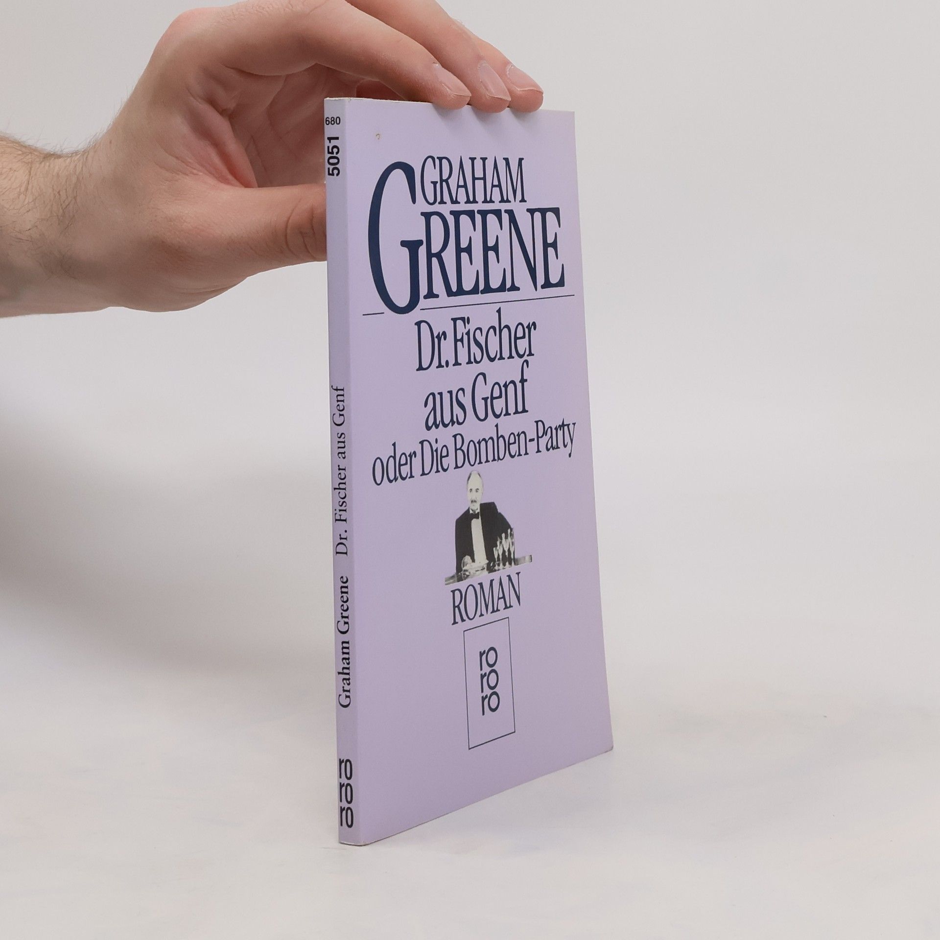 Graham Greene Doktor Fischer aus Genf oder Die Bombenparty. Roman.