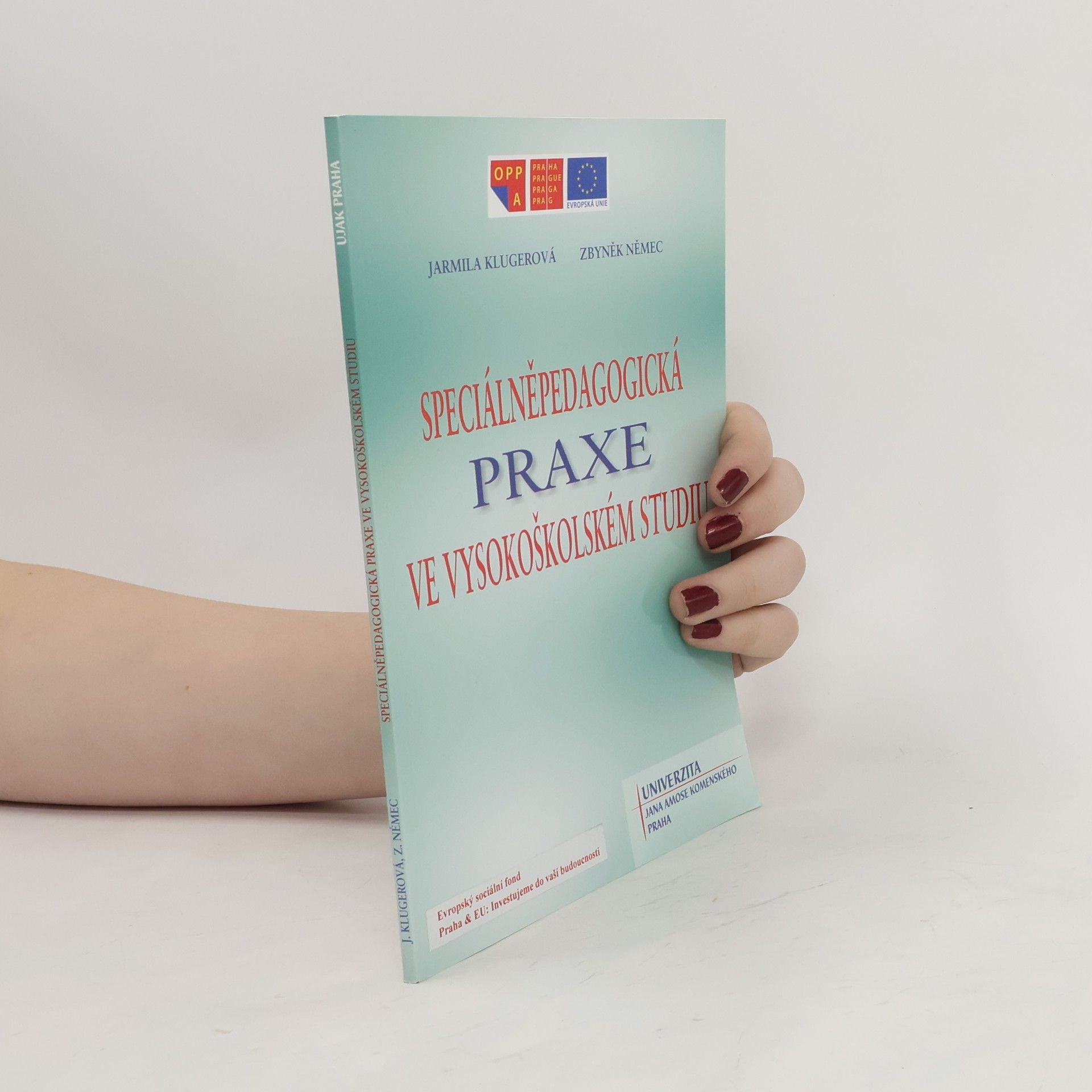 Jarmila Klugerová Speciálněpedagogická praxe ve vysokoškolském studiu