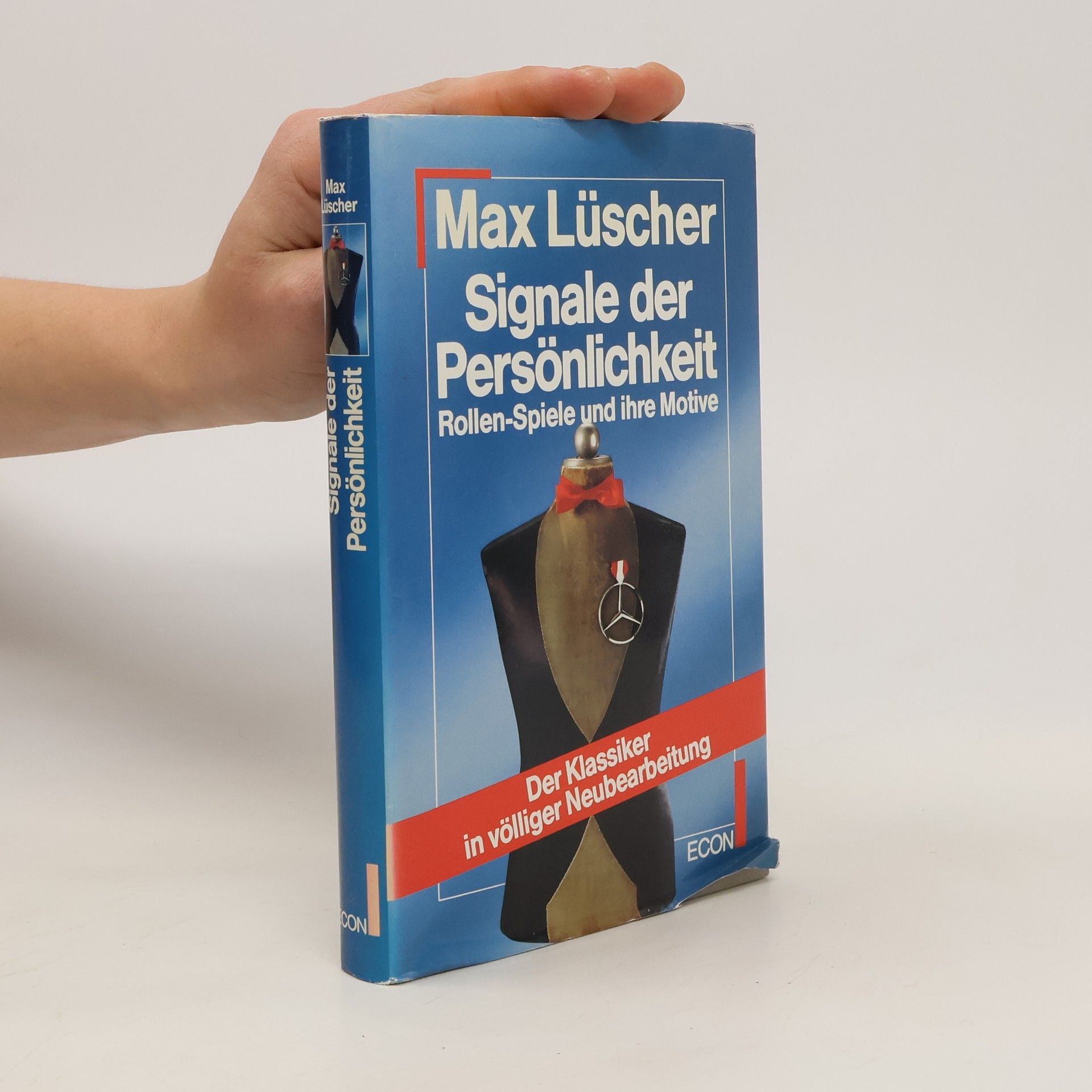 Max Lüscher Signale der Persönlichkeit : Rollen-Spiele und ihre Motive